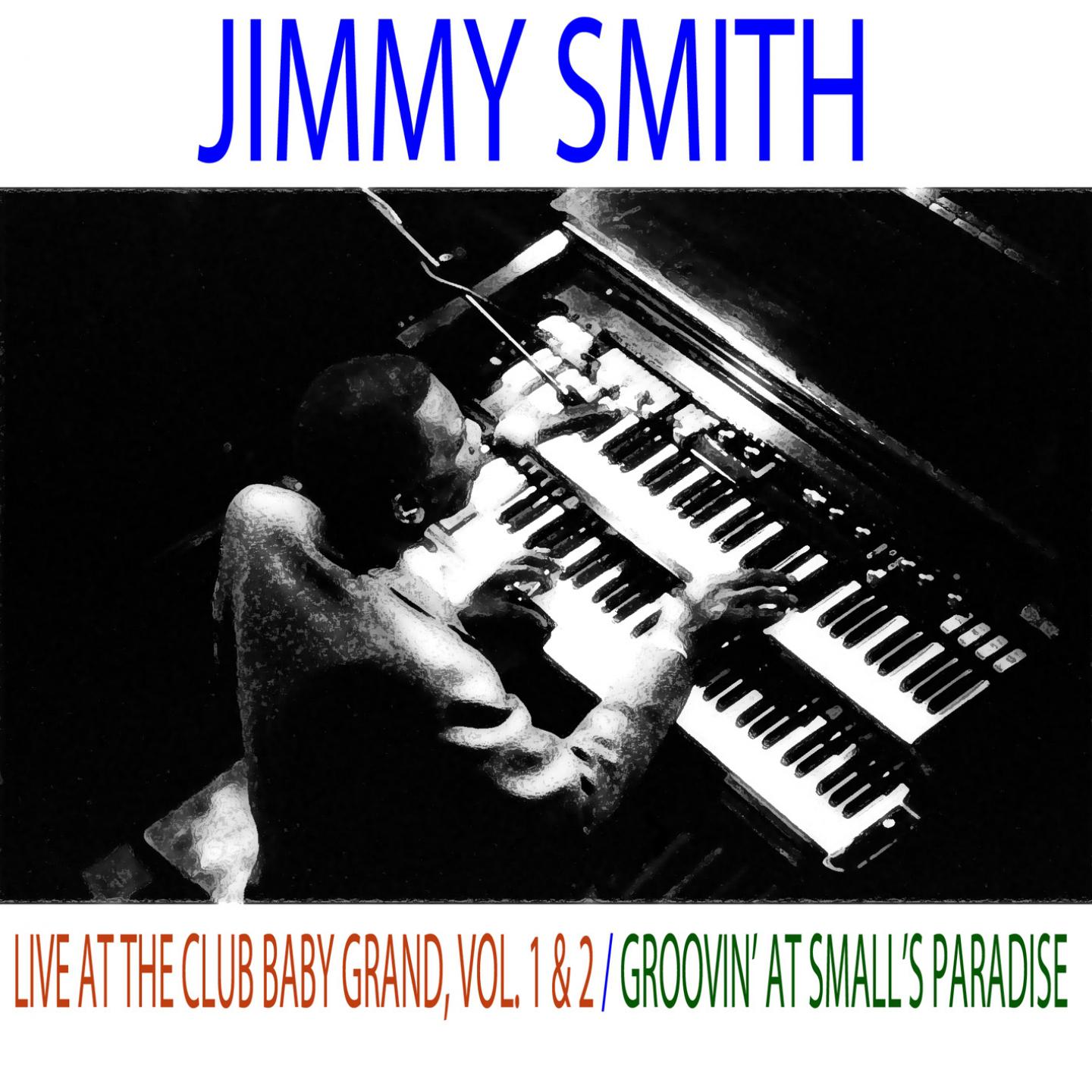 Постер альбома Live At The Club Baby Grand, Vol. 1-2 (Groovin' At Smalls' Paradise)