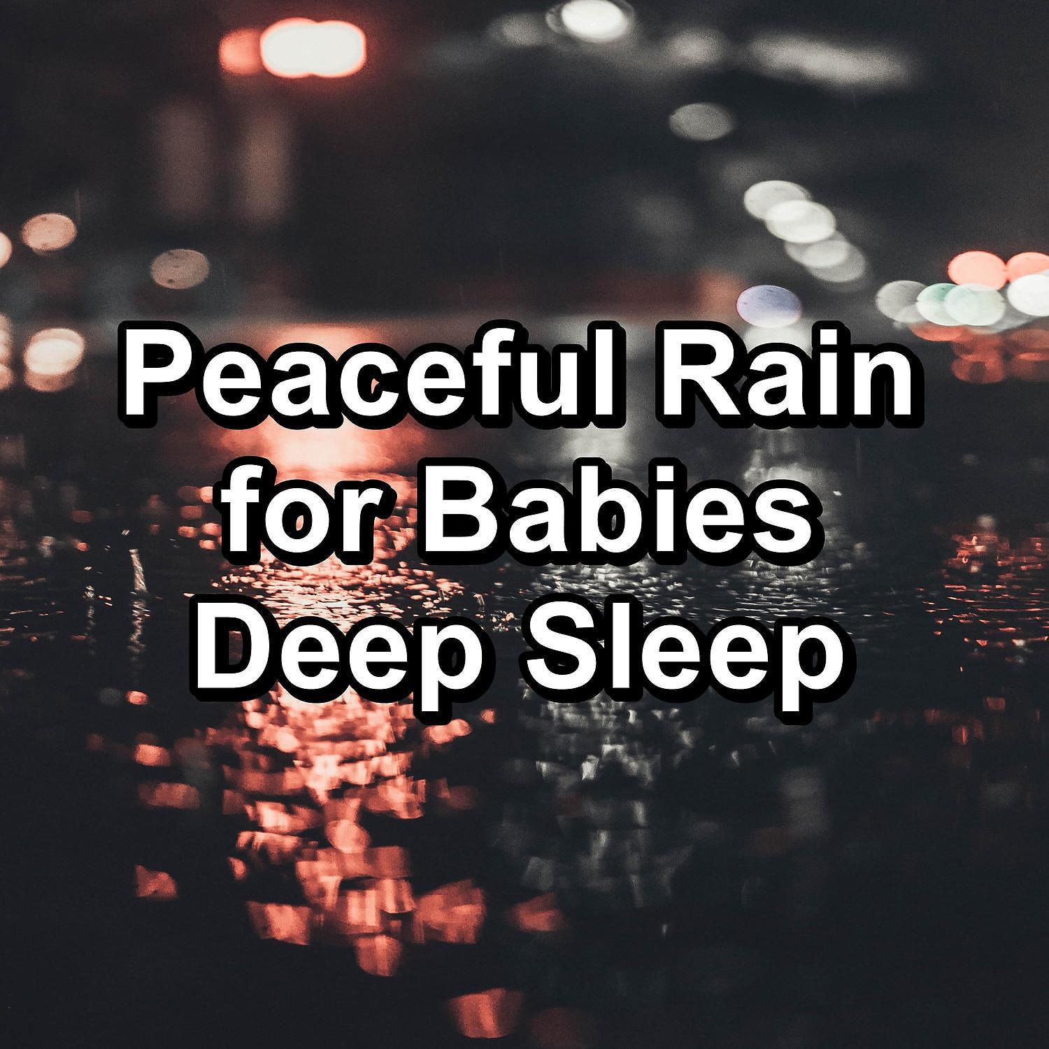 Постер альбома Peaceful Rain for Babies Deep Sleep