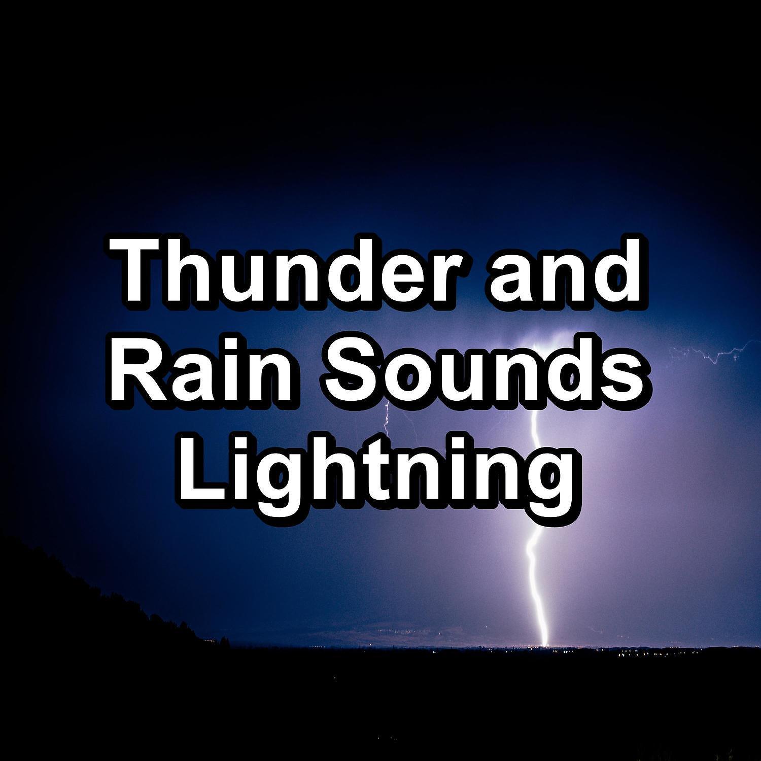 Постер альбома Thunder and Rain Sounds Lightning