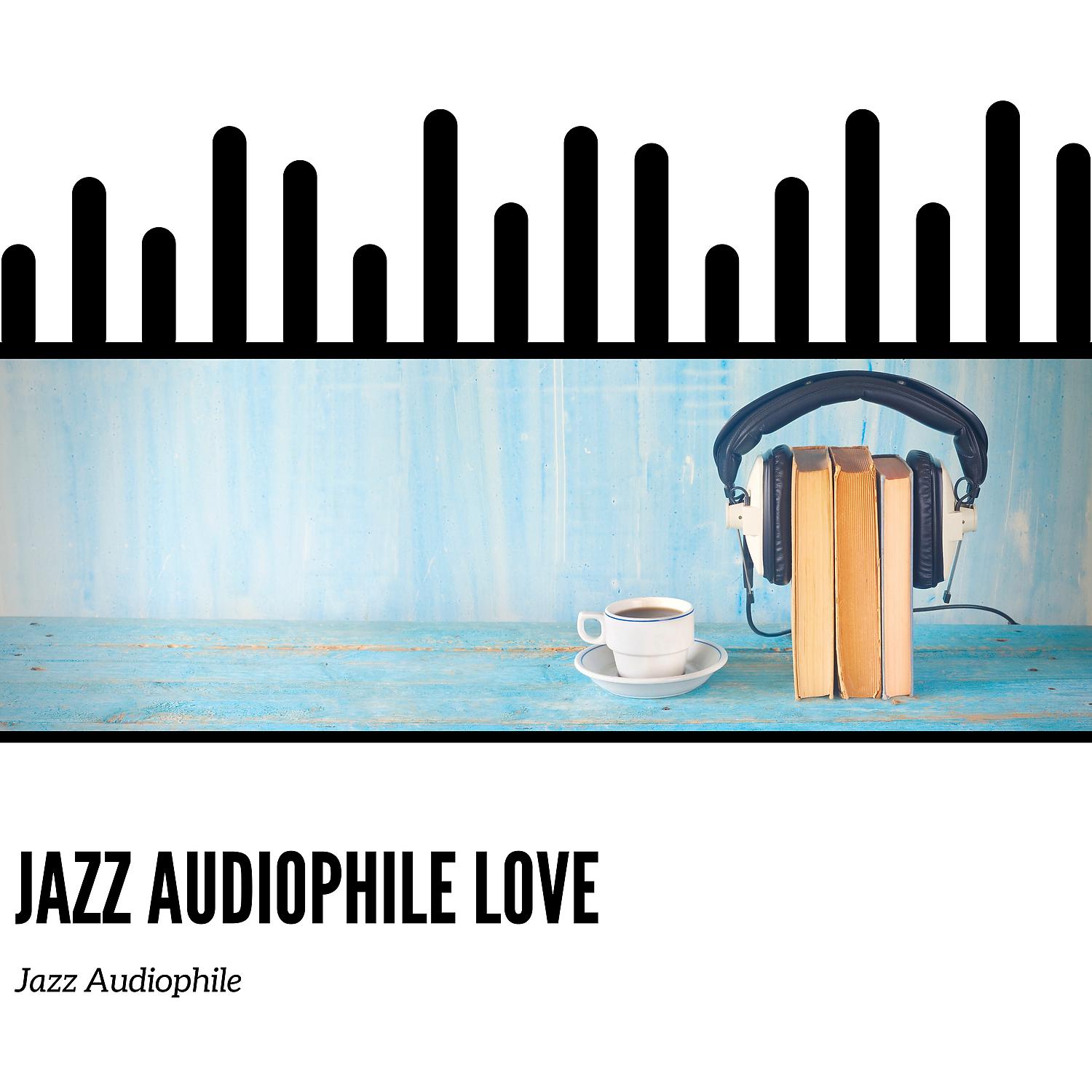 Постер альбома Jazz Audiophile Love