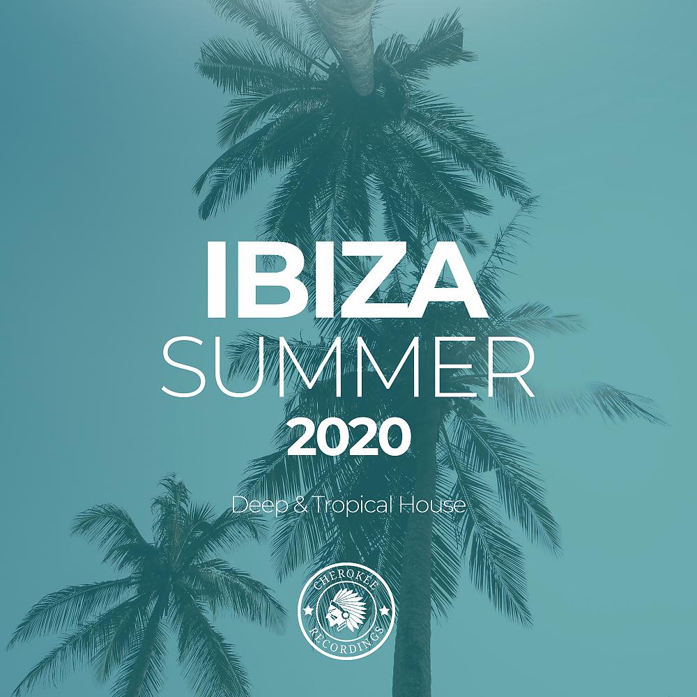 Постер альбома Ibiza Summer 2020: Deep & Tropical House