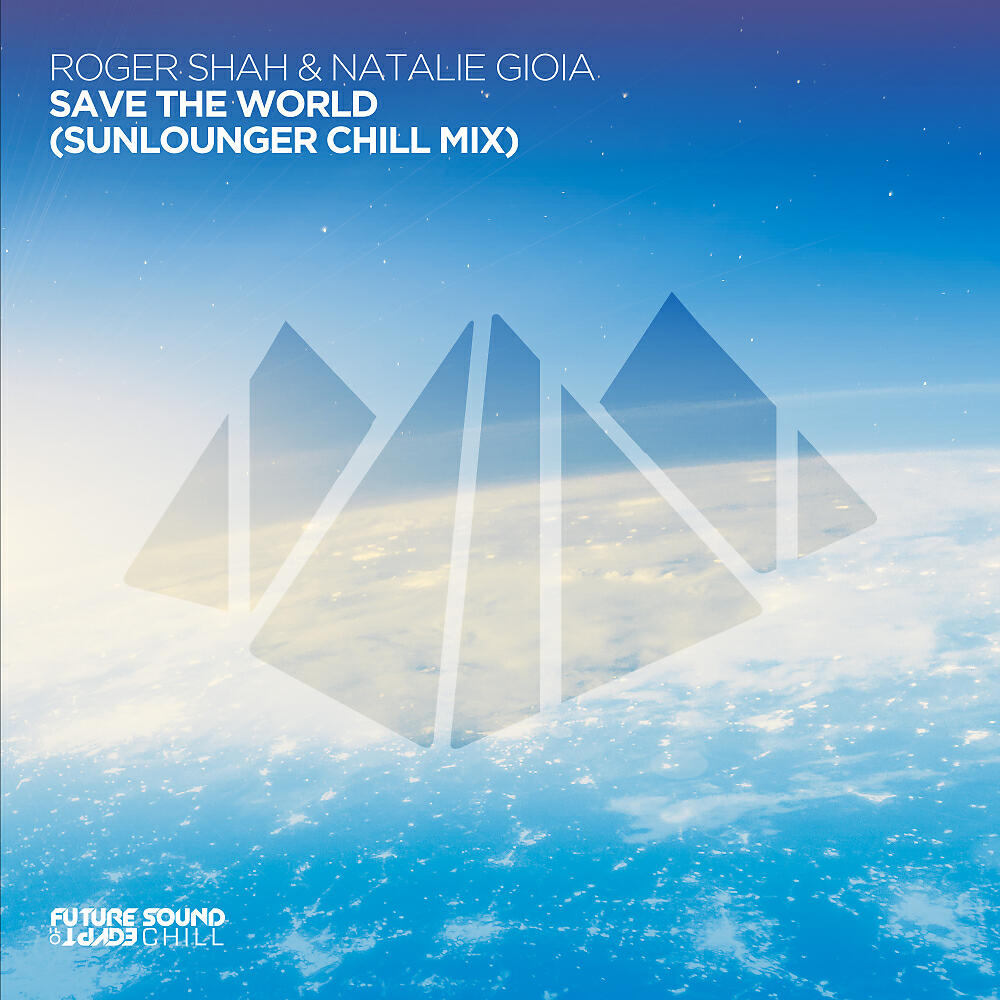 Roger Shah - Save The World (Sunlounger Remix)
