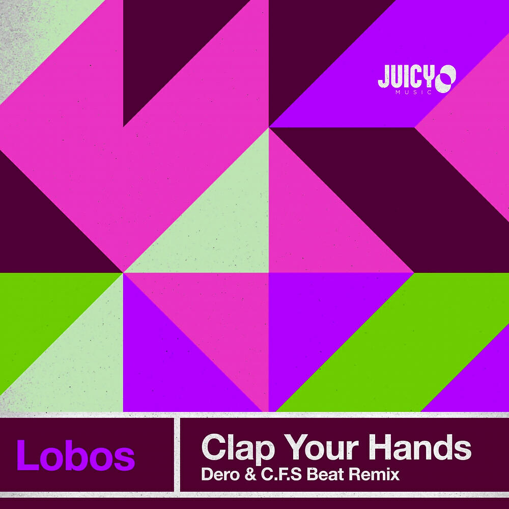 Lobos - Clap your hands (Dero, C.F.S Beat Extended Remix)