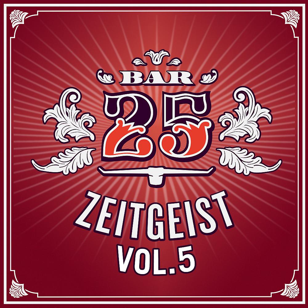 Постер альбома Bar25 - Zeitgeist, Vol. 5