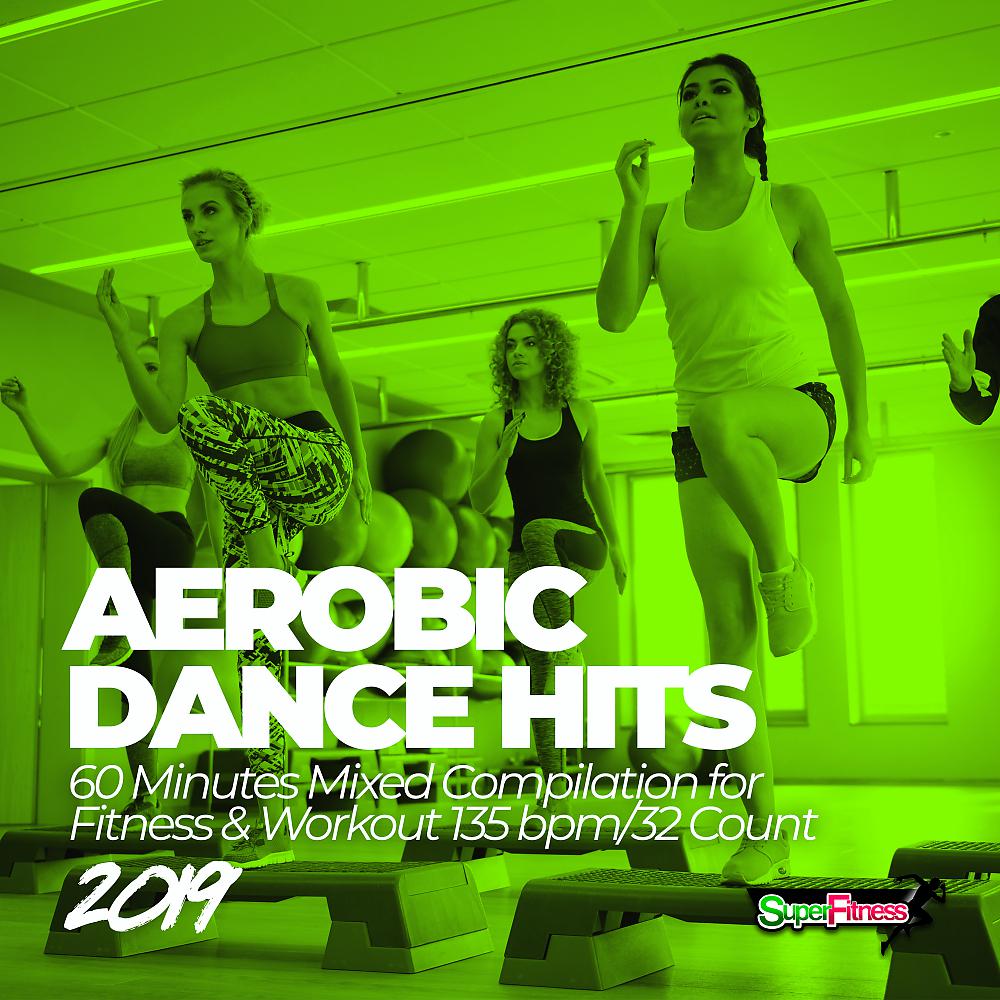 Постер альбома Aerobic Dance Hits 2019: 60 Minutes Mixed Compilation for Fitness & Workout 135 bpm/32 Count