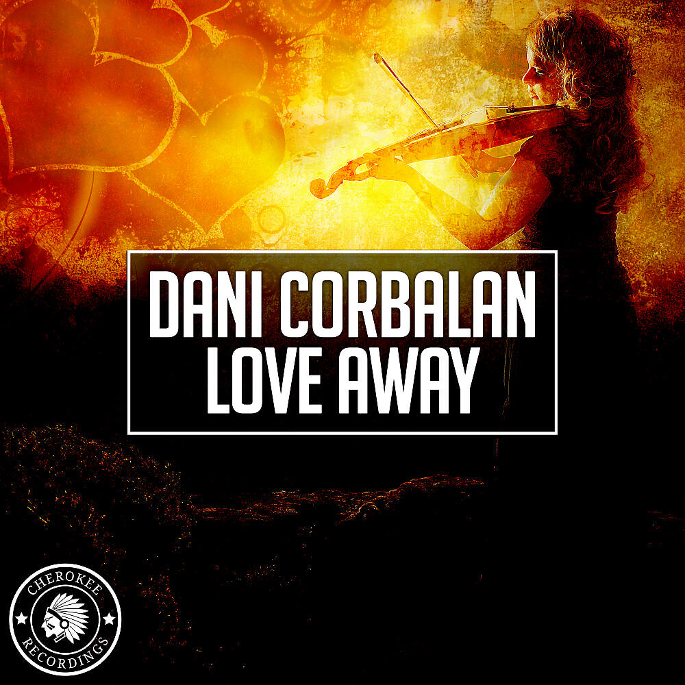 Love away. Dani Corbalan Love away. Dani Corbalan Постер. Dani Corbalan - in Deep. Dani Corbalan Deep House.