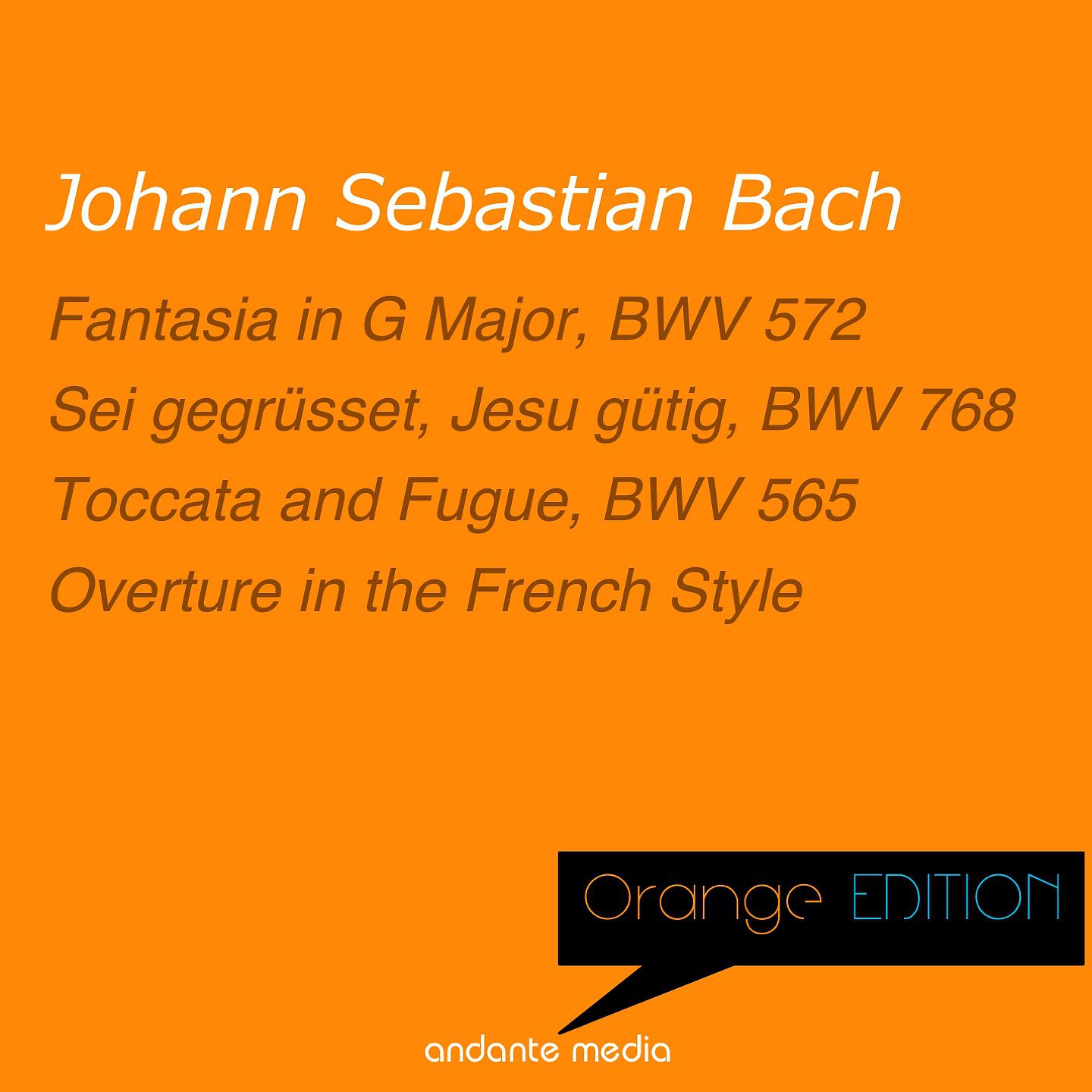 Постер альбома Orange Edition - Bach: Toccata and Fugue & Overture in the French Style