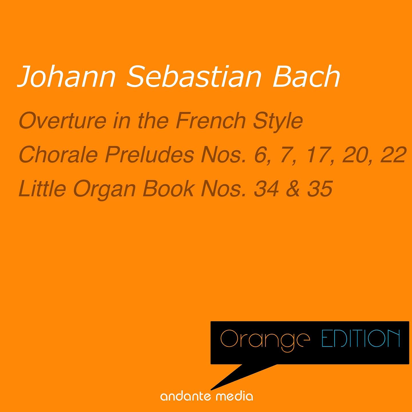 Постер альбома Orange Edition - Bach: Overture in the French Style & Little Organ Book