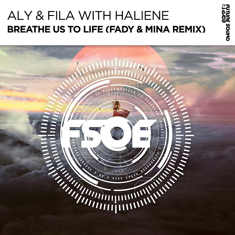 Aly & Fila - Breathe Us To Life (Fady & Mina Extended Remix)
