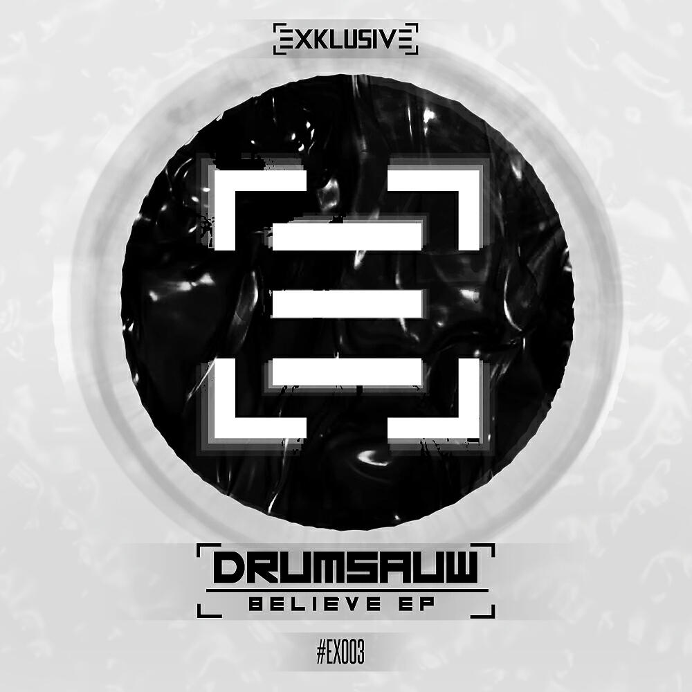 Drumsauw - Believe (Original Mix)