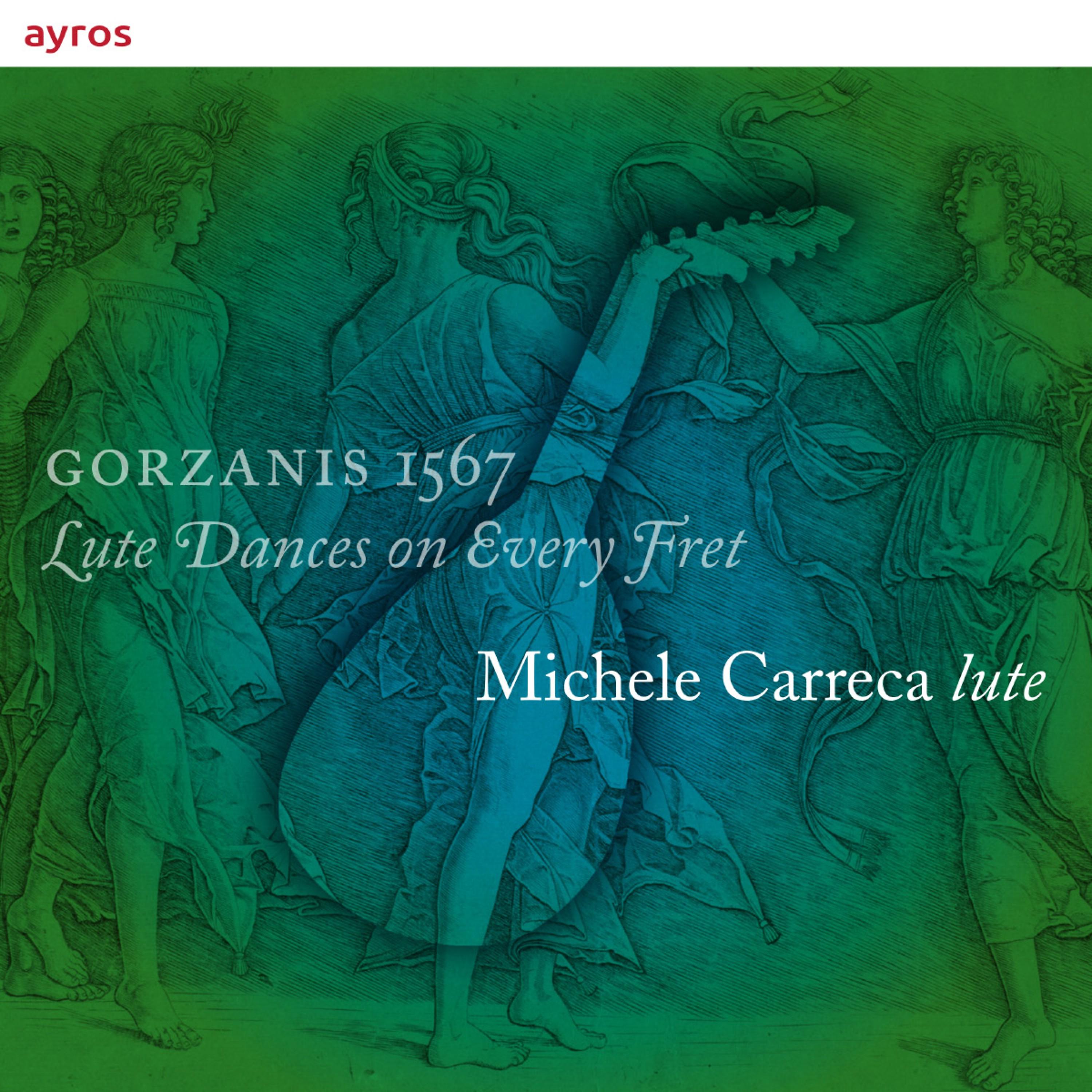 Постер альбома Gorzanis 1567 - Lute Dances on Every Fret