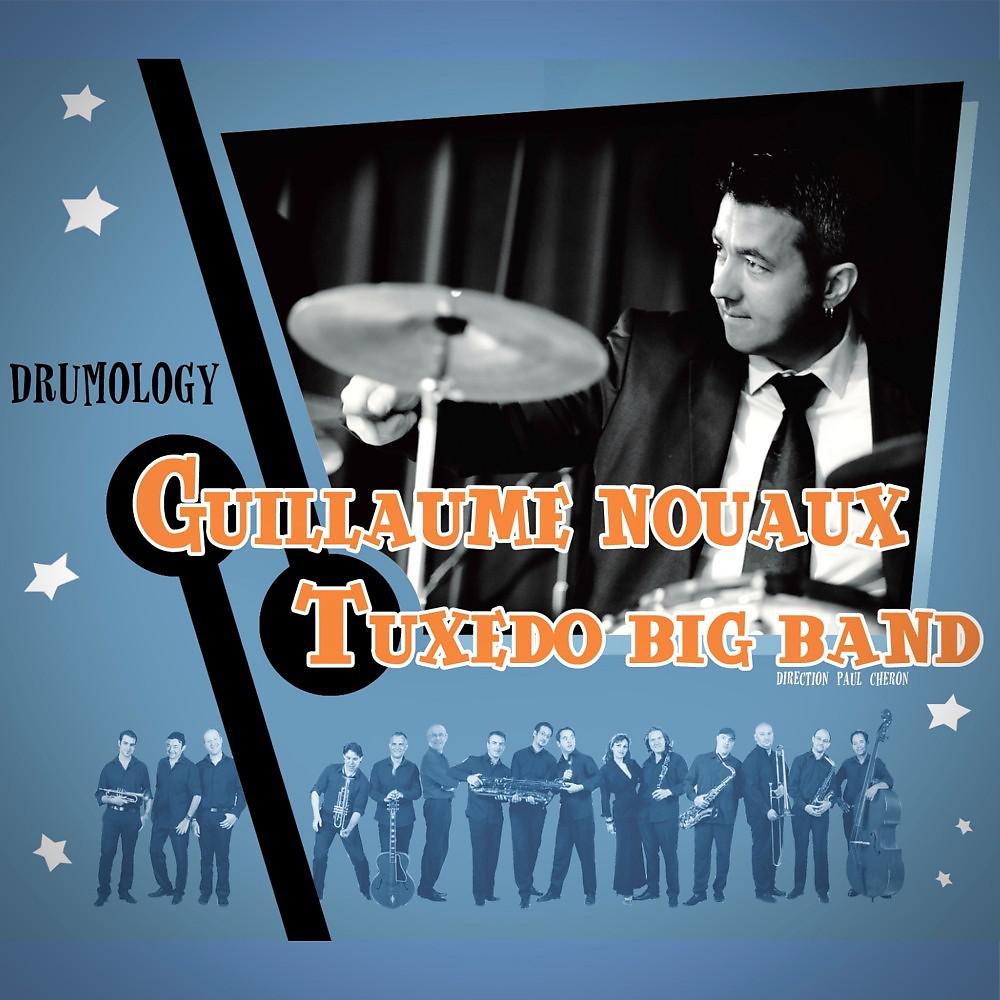 Постер альбома Guillaume Nouaux & Tuxedo Big Band (Drumology)