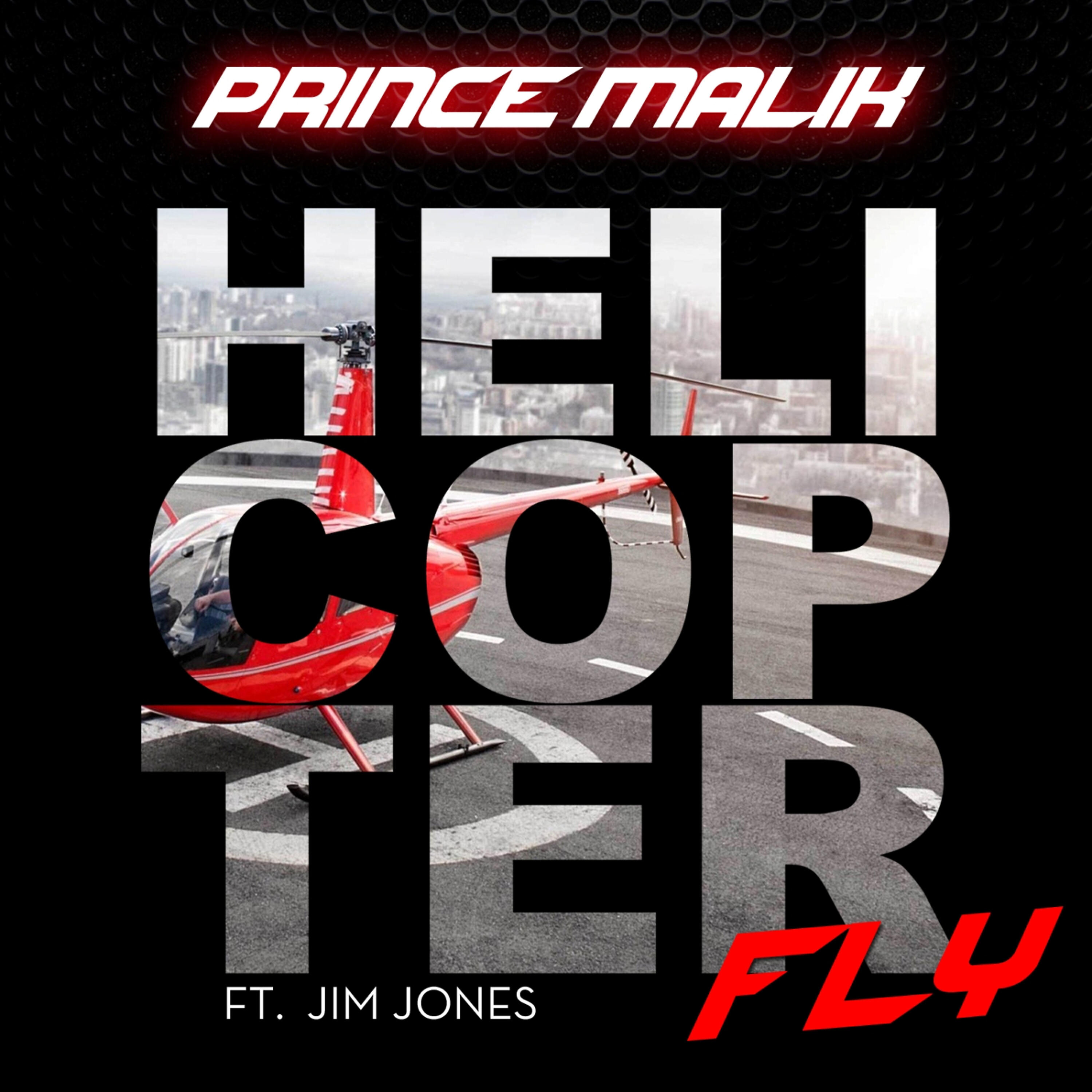 Prince Malik - Helicopter Fly (feat. Jim Jones)