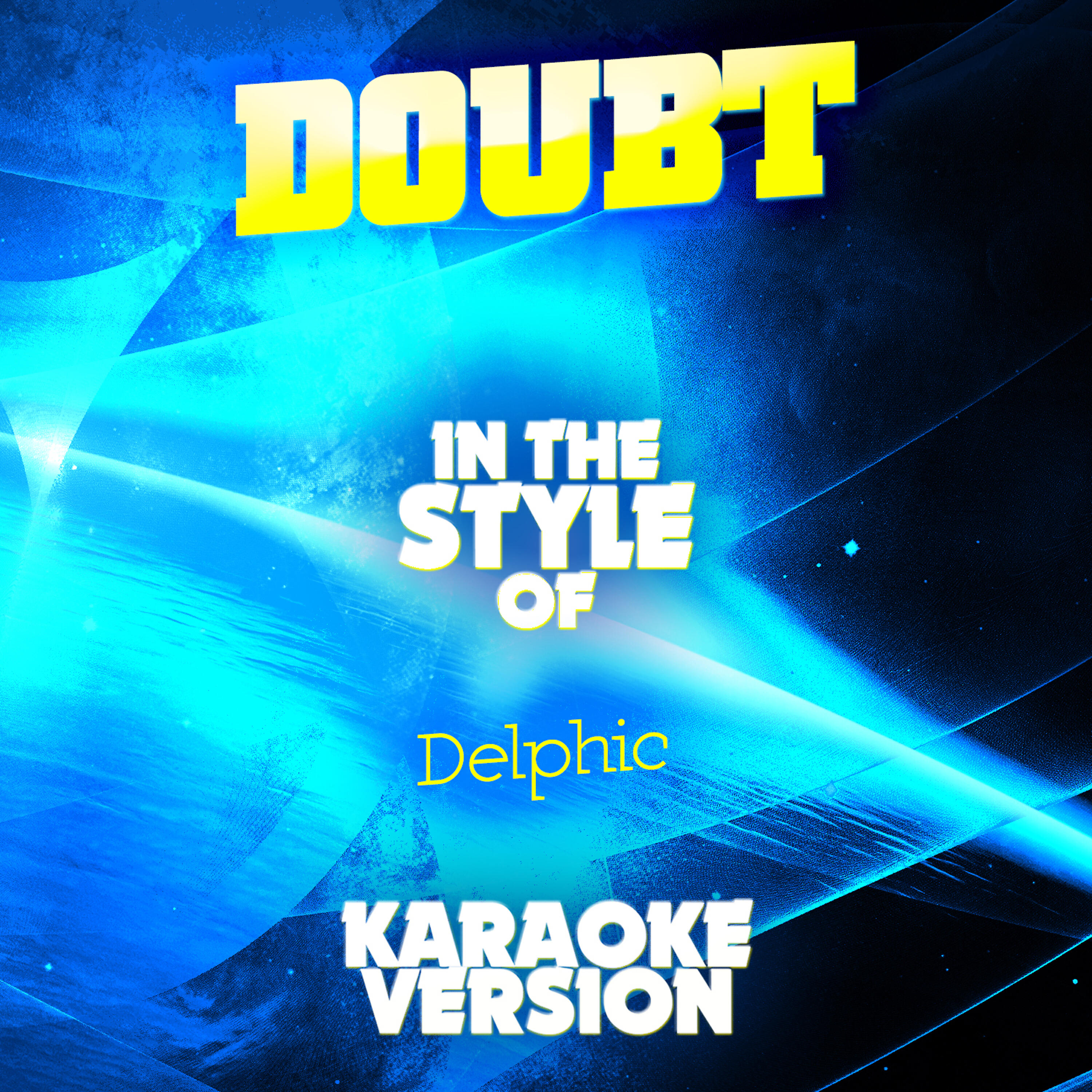 Ameritz Audio Karaoke - Doubt (In the Style of Delphic) [Karaoke Version]