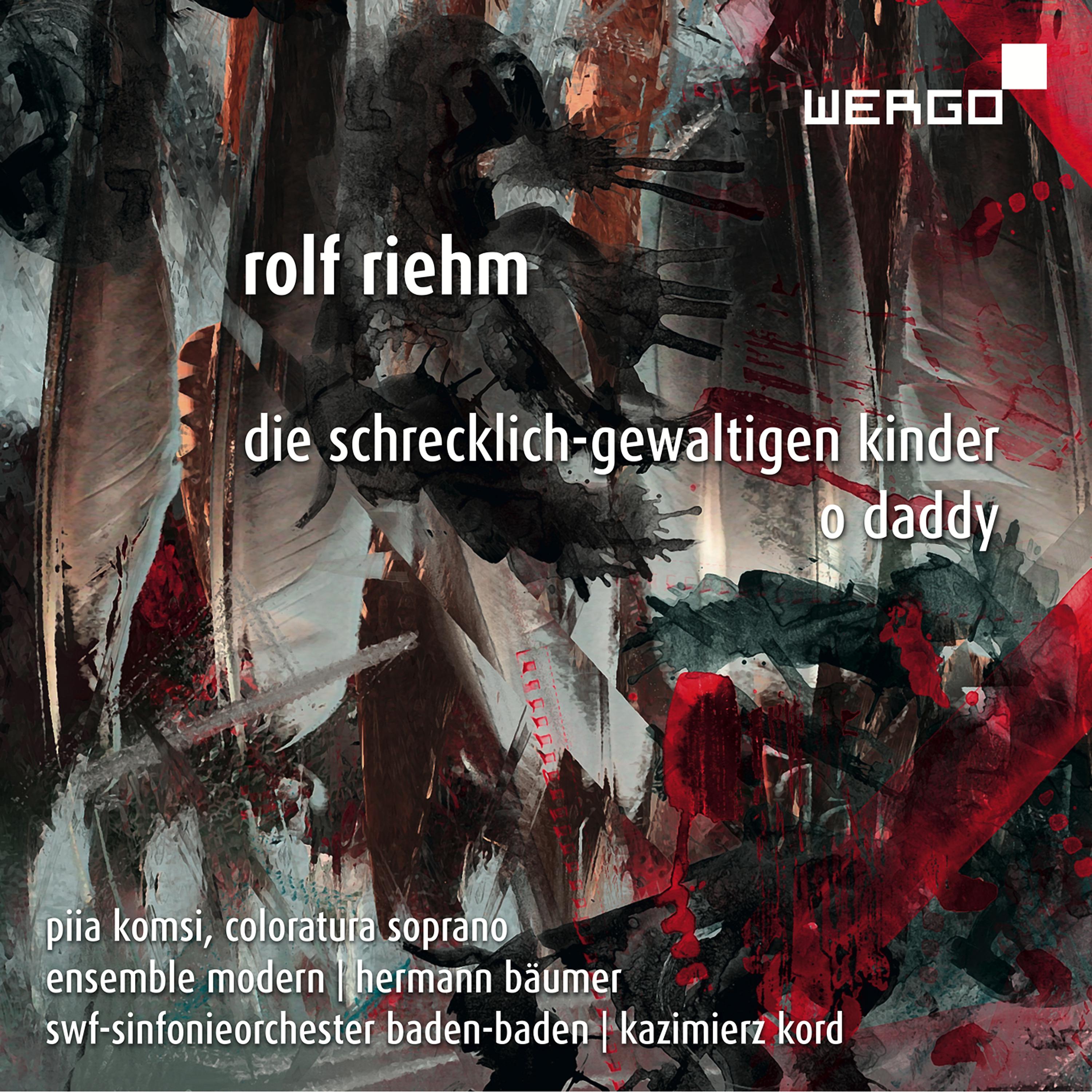 Постер альбома Rolf Riehm: Die schrecklich-gewaltigen Kinder | O Daddy