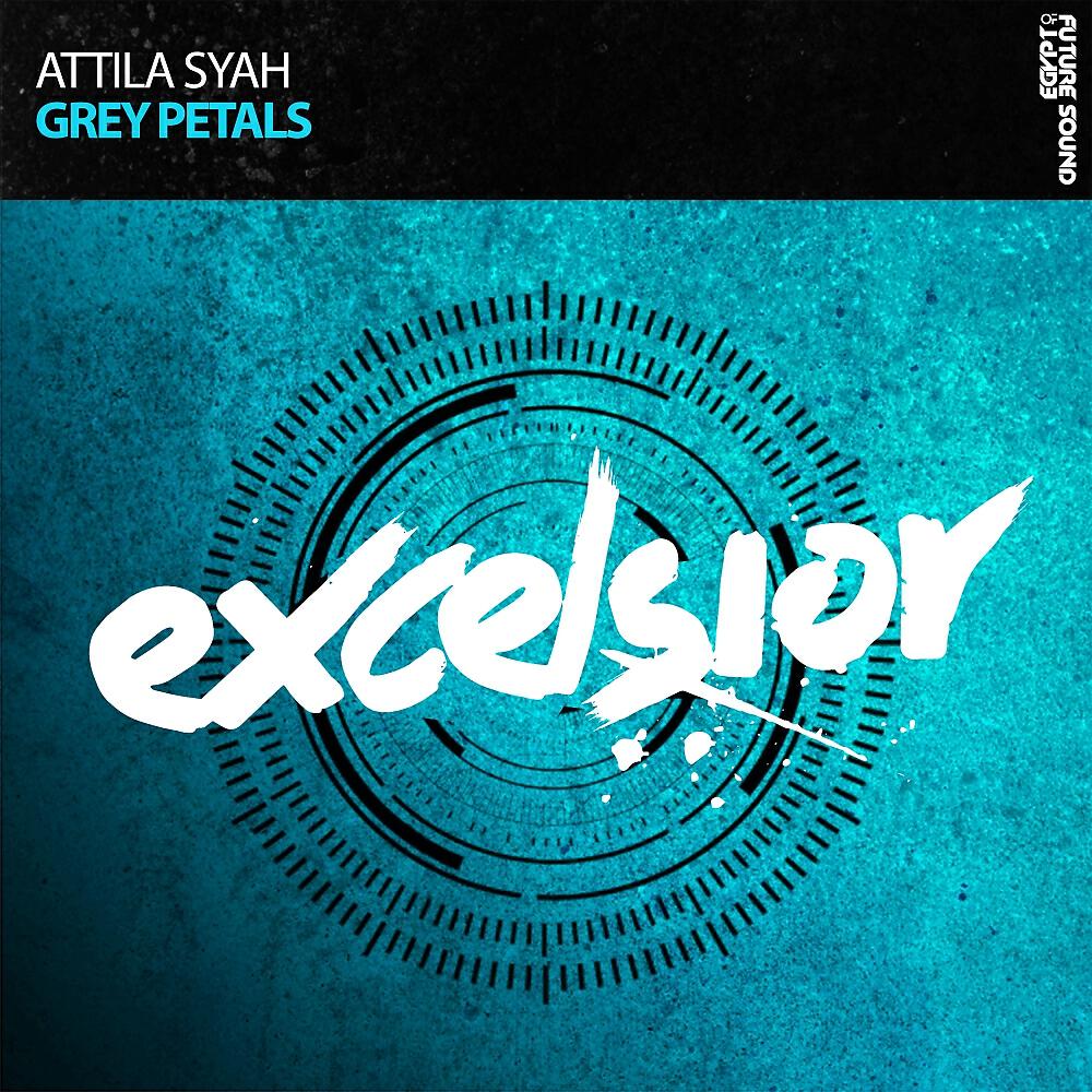 Attila Syah - Grey Petals (Original Mix)