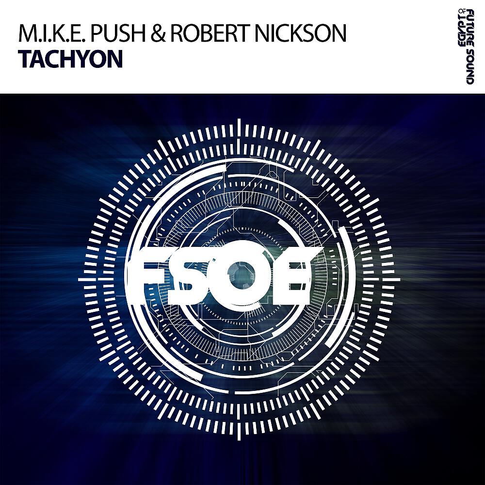 M.I.K.E. Push - Tachyon (Original Mix)