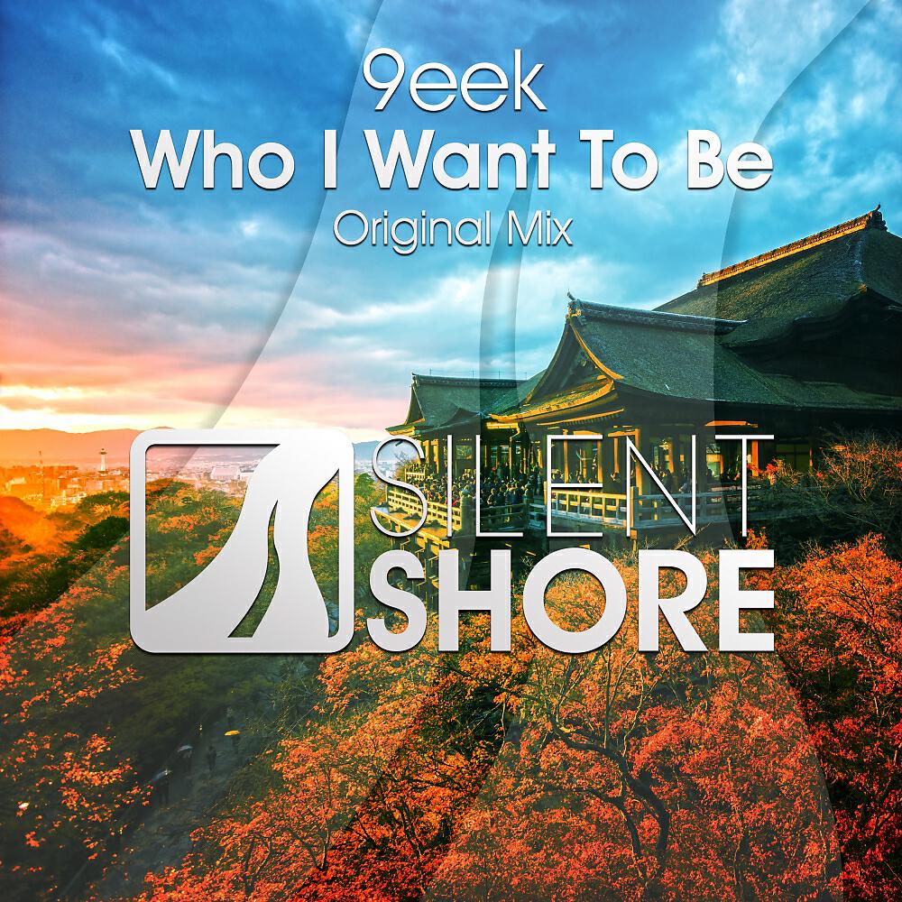 9eek - Who I Want To Be (Original Mix)