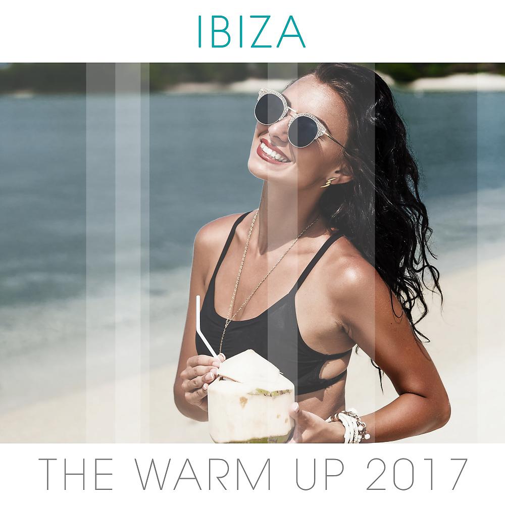 Постер альбома Ibiza Warm Up 2017