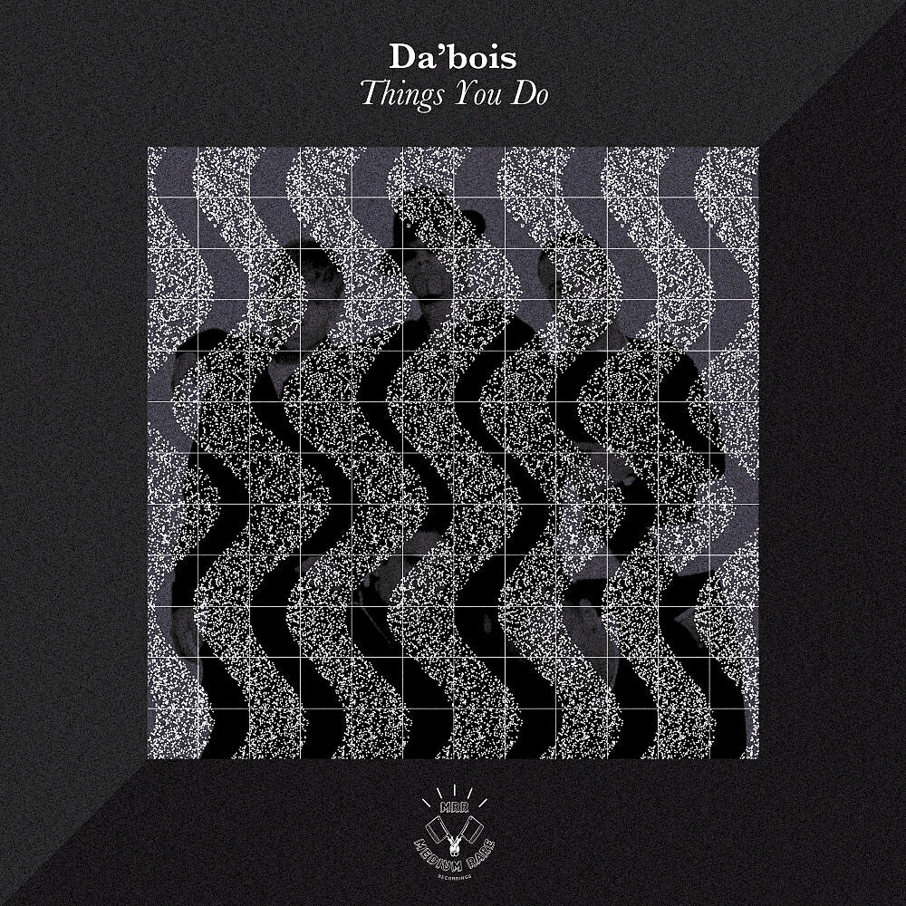 Da'bois - Things You Do (Torren Foot & Hey Sam Remix)