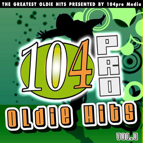 Постер альбома 104pro Oldie Hits - The Greatest Oldie Hits Presented By 104pro Media (Vol. 4)