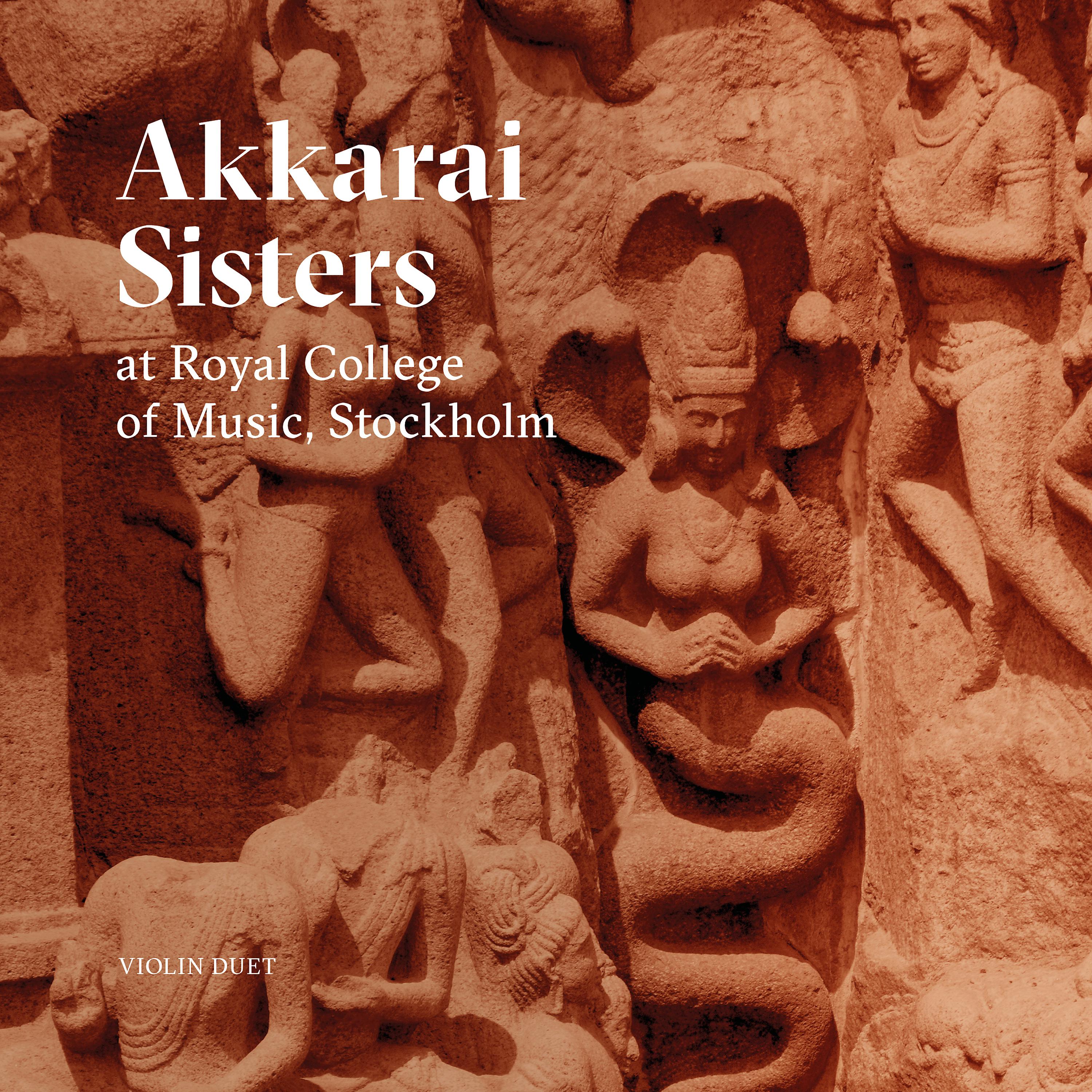 Постер альбома Akkarai Sisters at Royal College of Music, Stockholm: Violin Duet (Live)