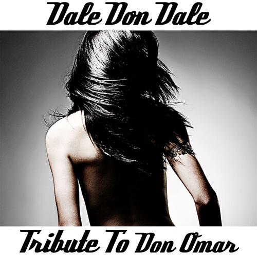 Miami Reggaeton - Dale Don Dale (Tribute To Don Omar)