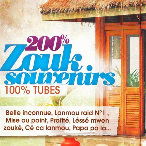 Постер альбома 200% Zouk souvenirs 100% Tubes