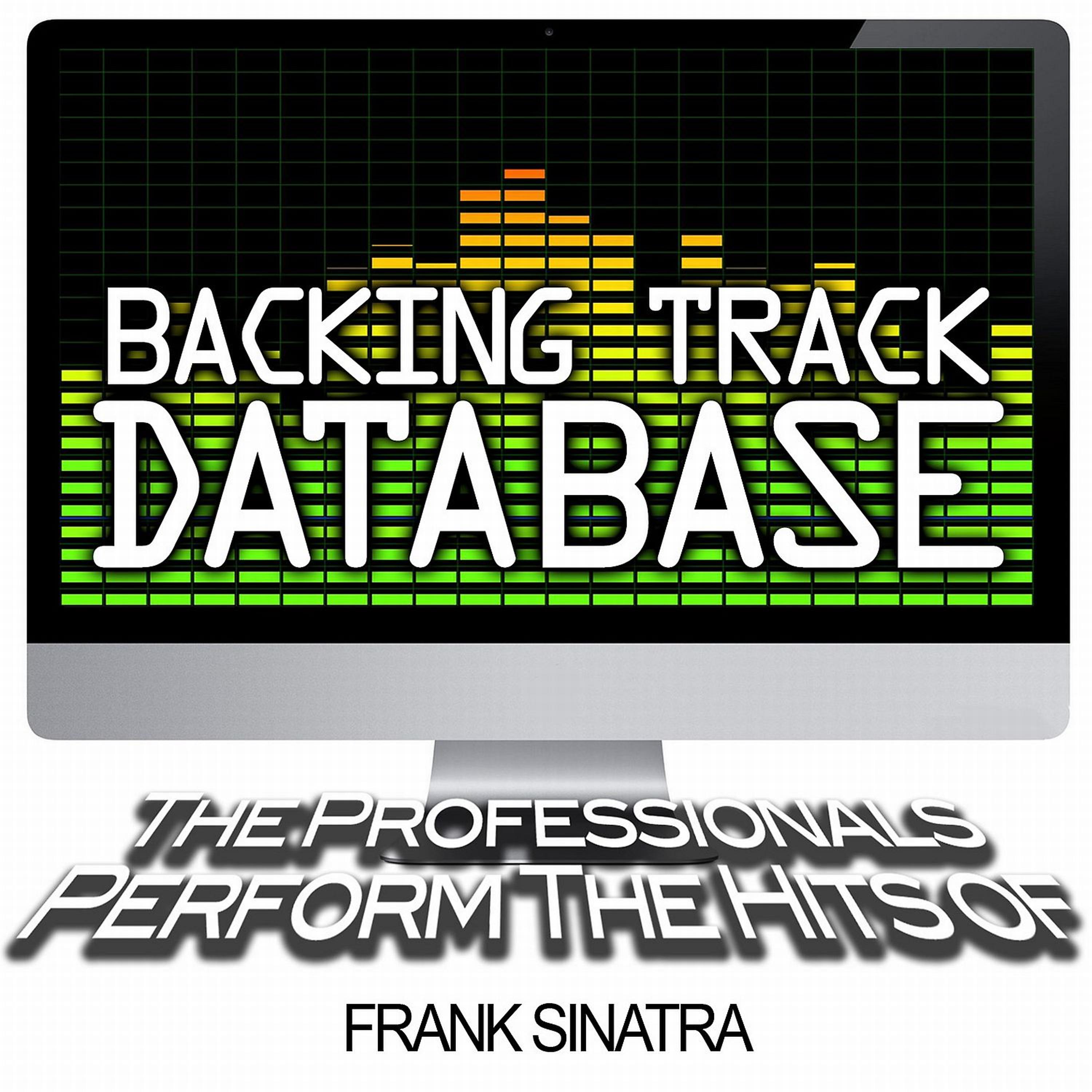 Постер альбома Backing Track Database - The Professionals Perform the Hits of Frank Sinatra (Instrumental)
