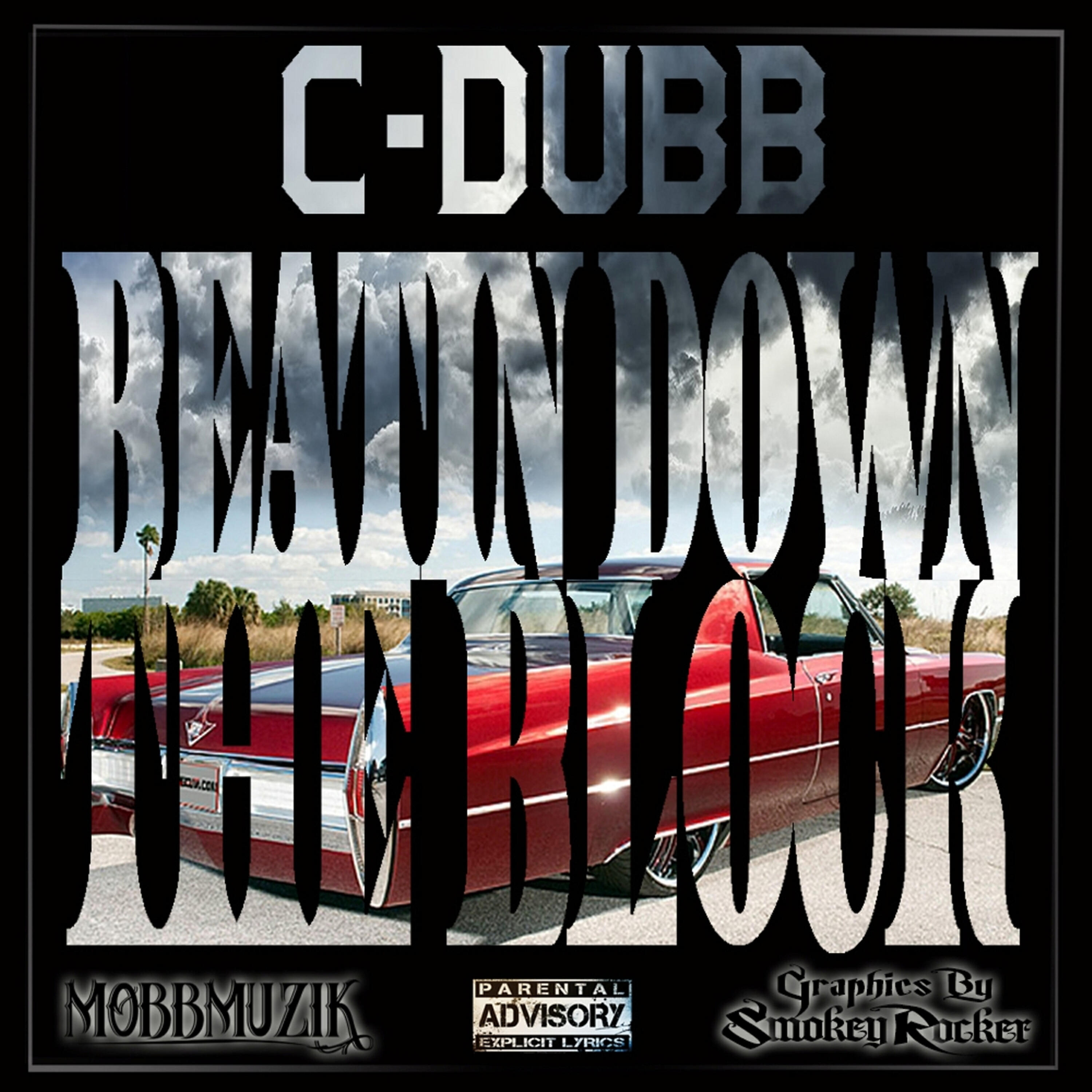 C-DUBB - Beatin Down the Block