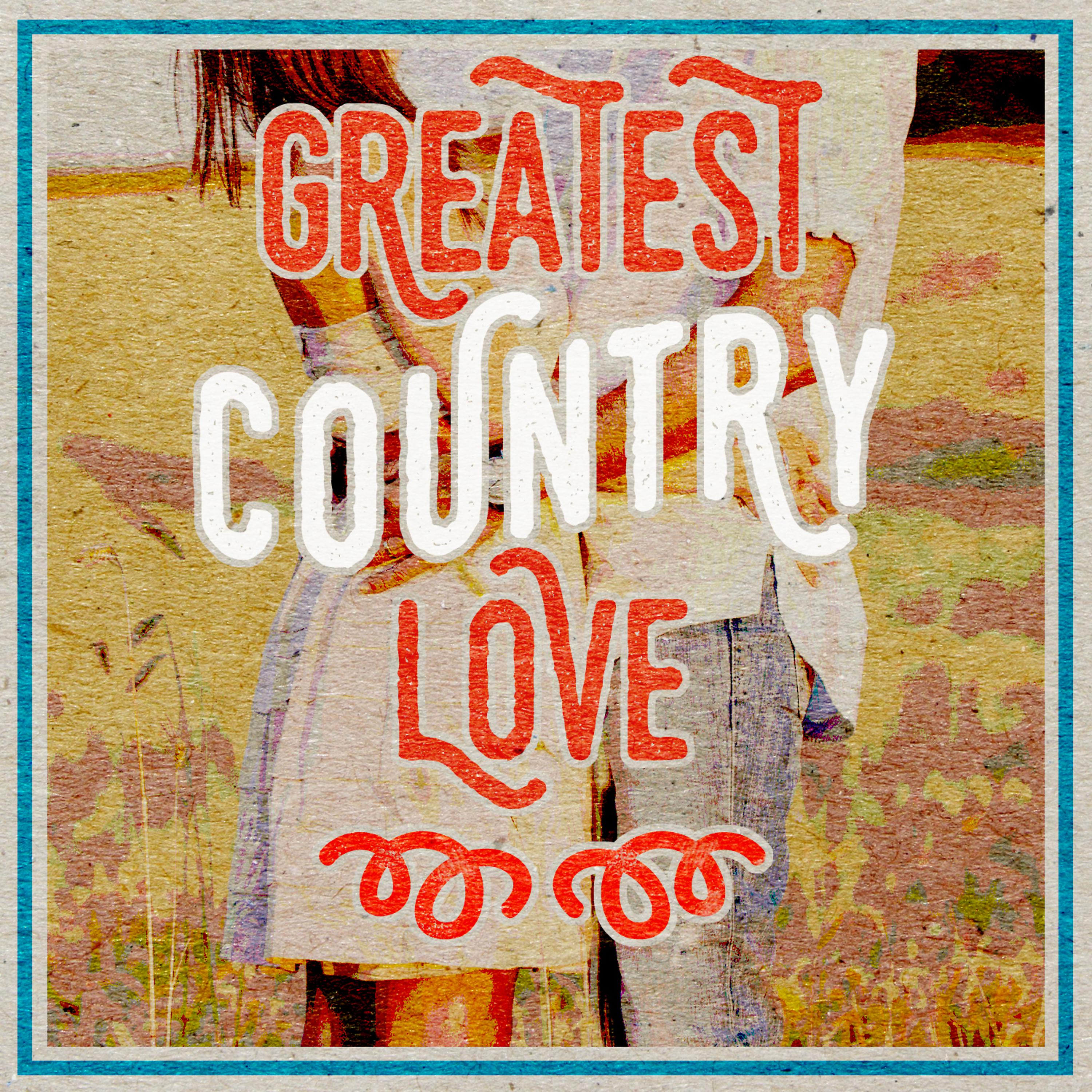 Постер альбома Greatest Country Love