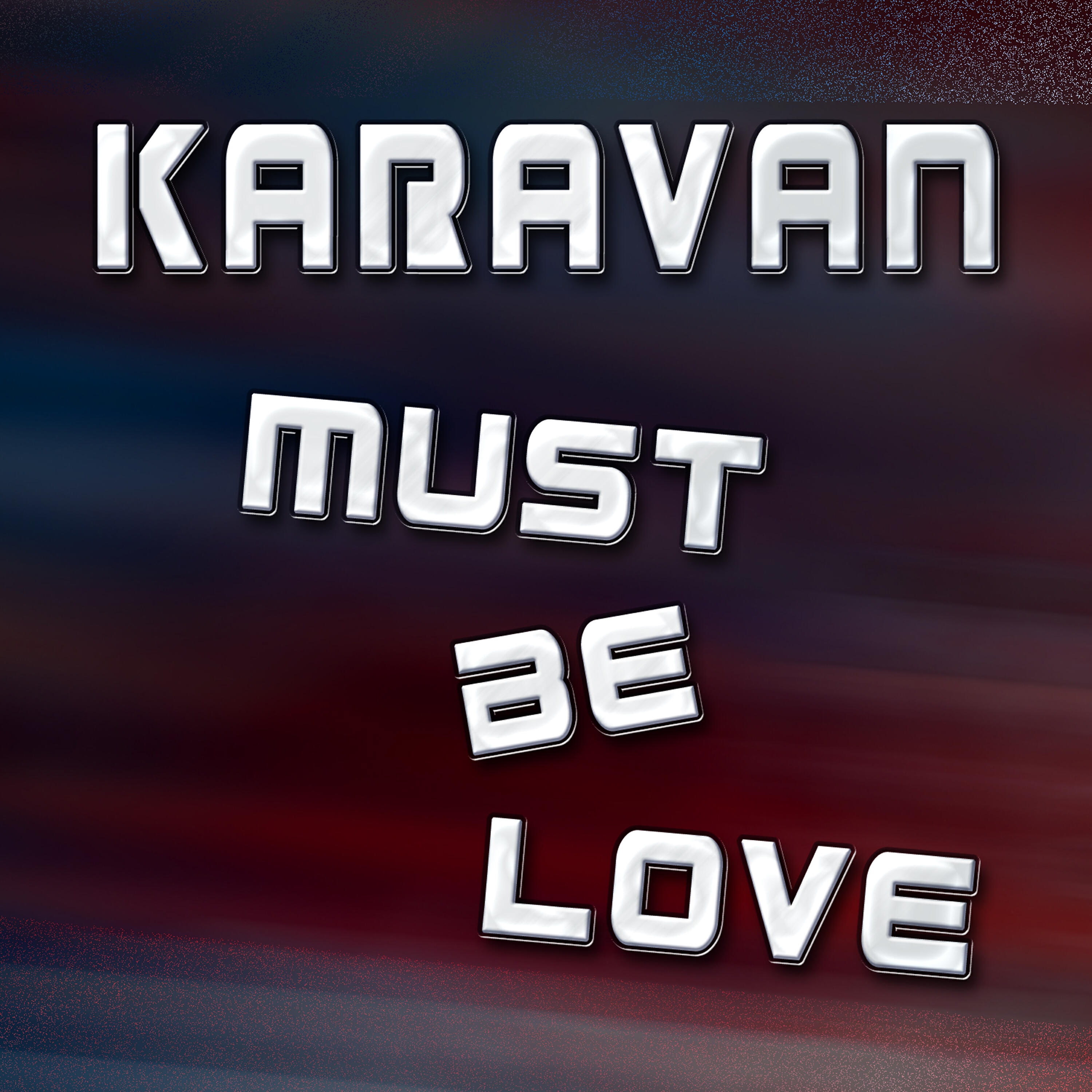 Karavan - Must Be Love (Kei Kohara Radio Mix)