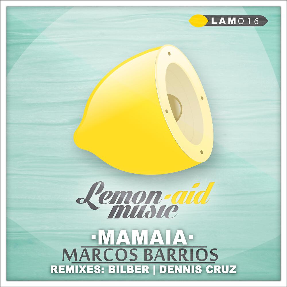 Marcos Barrios - Mamaia (Dennis Cruz Remix)