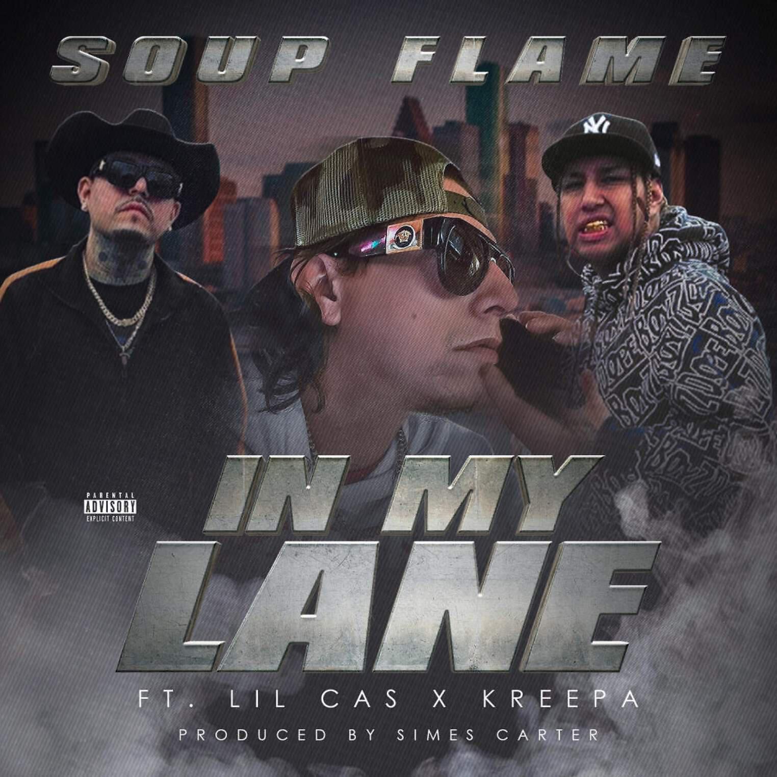 SOUP FLAME - In My Lane (feat. Lil Cas & Kreepa)