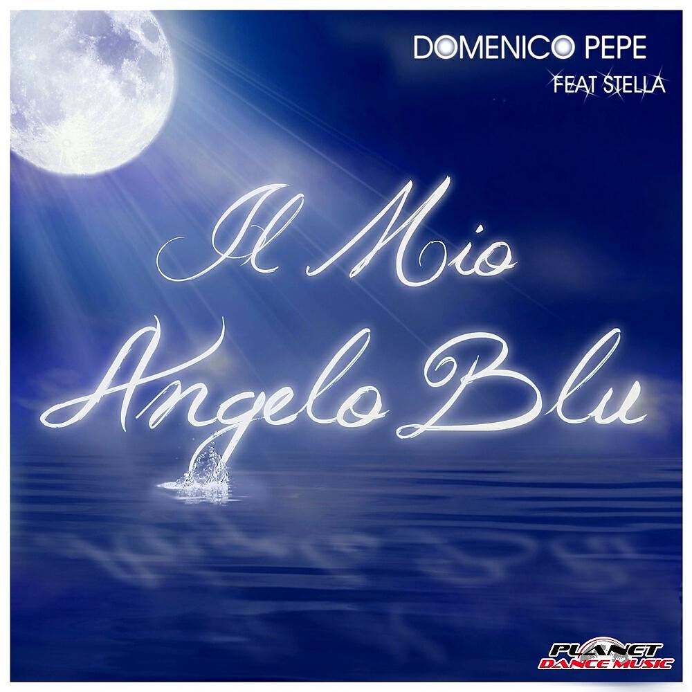 Domenico Pepe - Il Mio Angelo Blu (Di.Ma. Dj Remix)