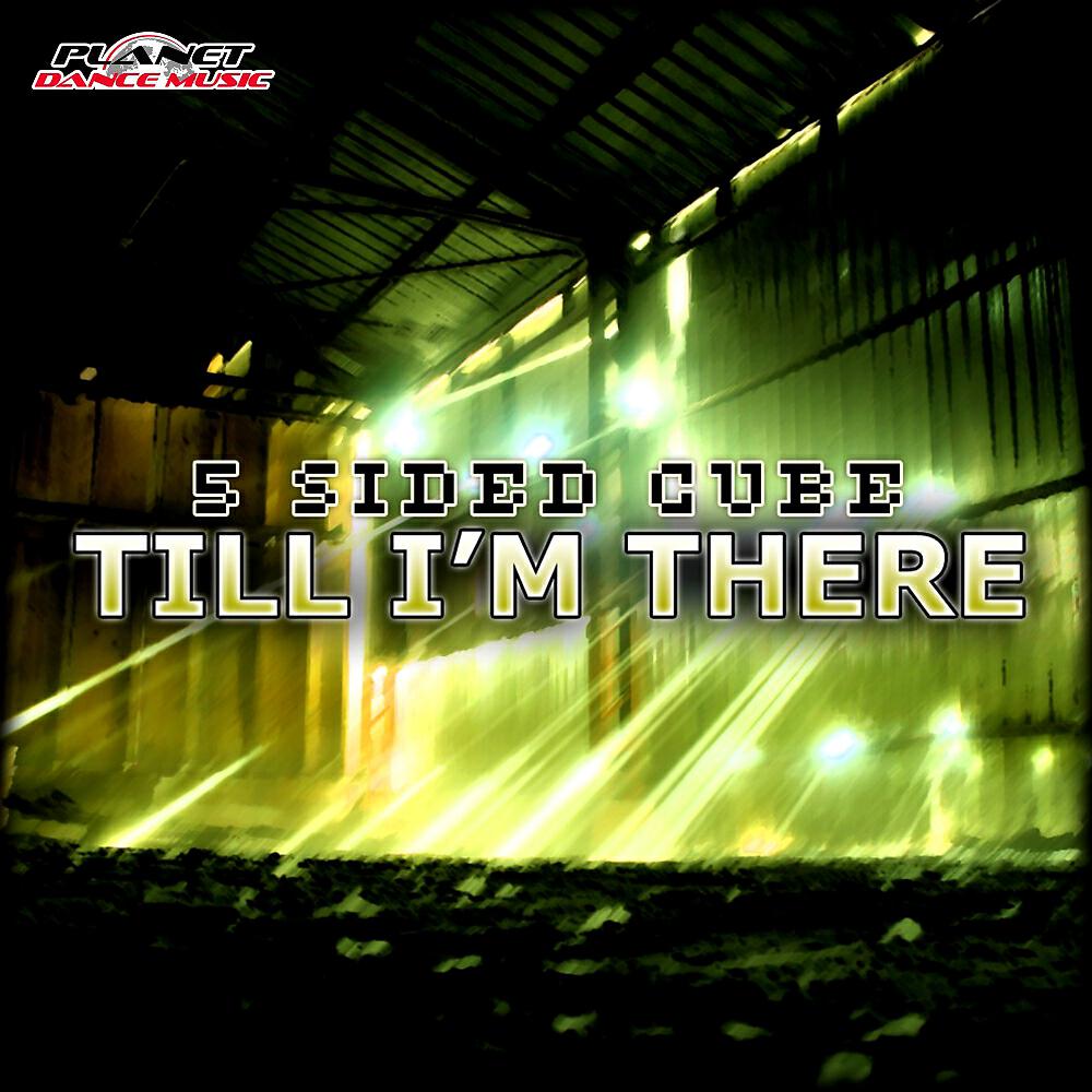 5 Sided Cube - Till I'm There (Extended Mix)