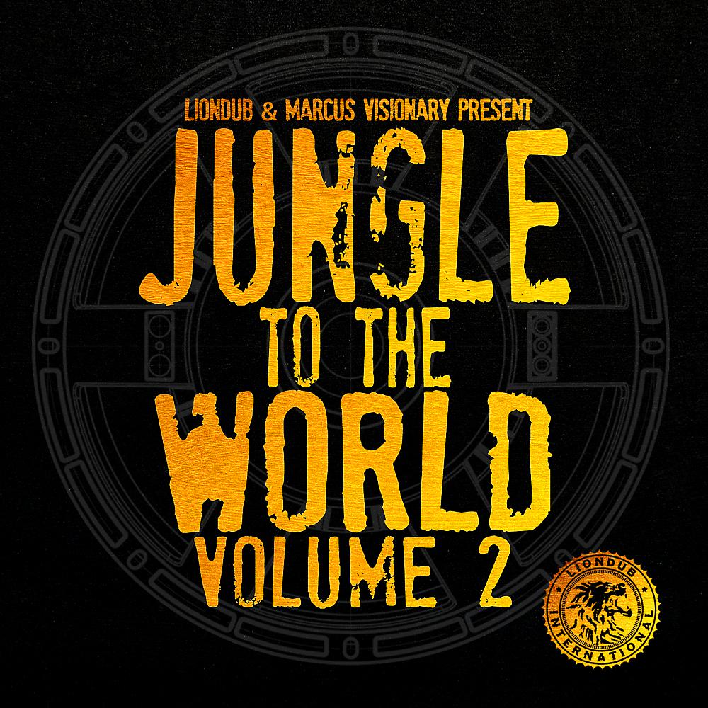 Постер альбома Liondub & Marcus Visionary Present: Jungle to the World, Vol. 2