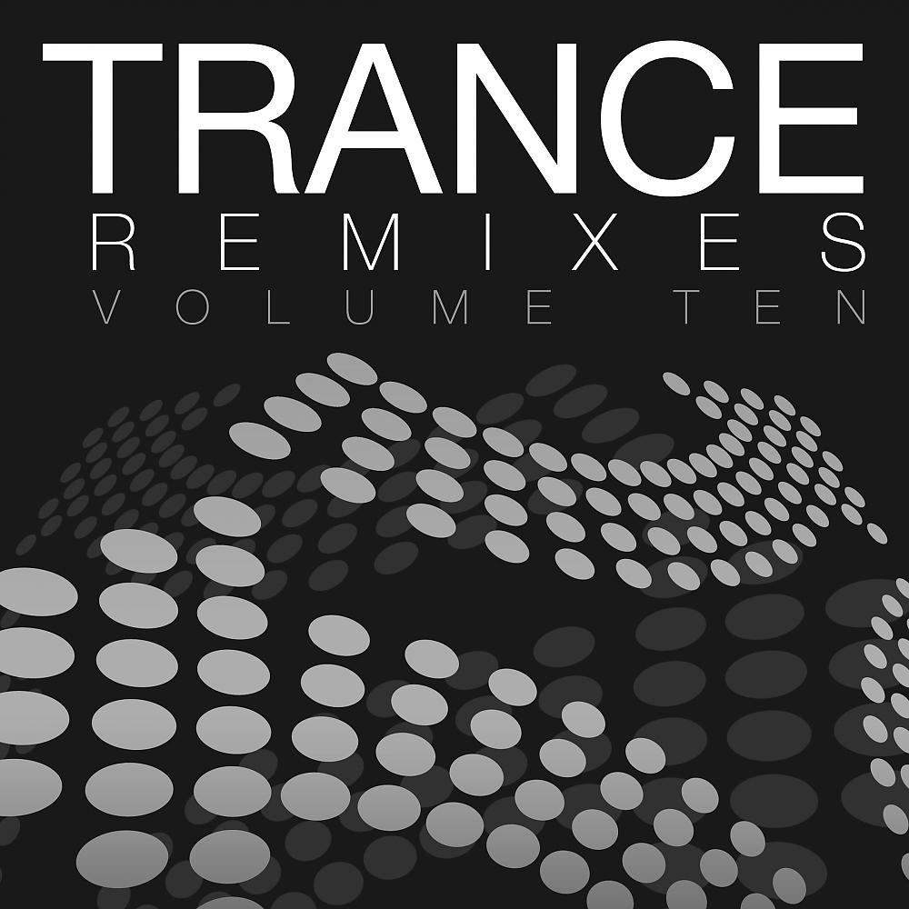 Постер альбома Trance Remixes, Vol. 10