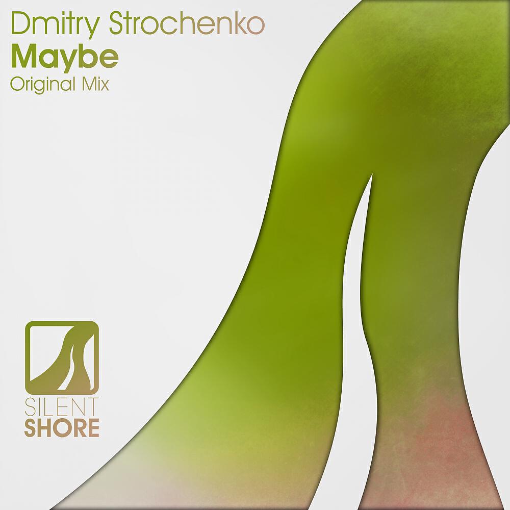 Dmitry Strochenko - Maybe (Original Mix)