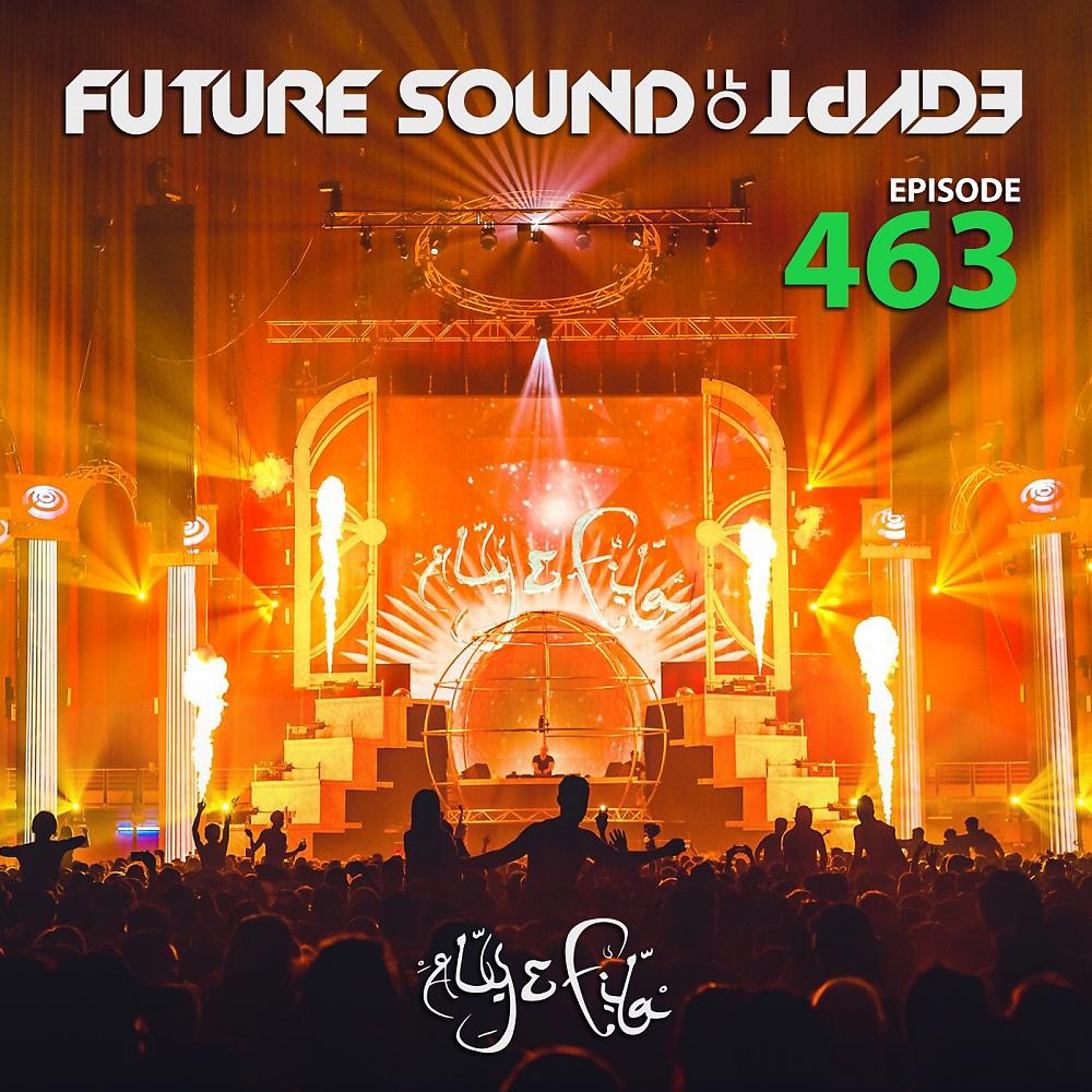 Постер альбома Future Sound Of Egypt Episode 463