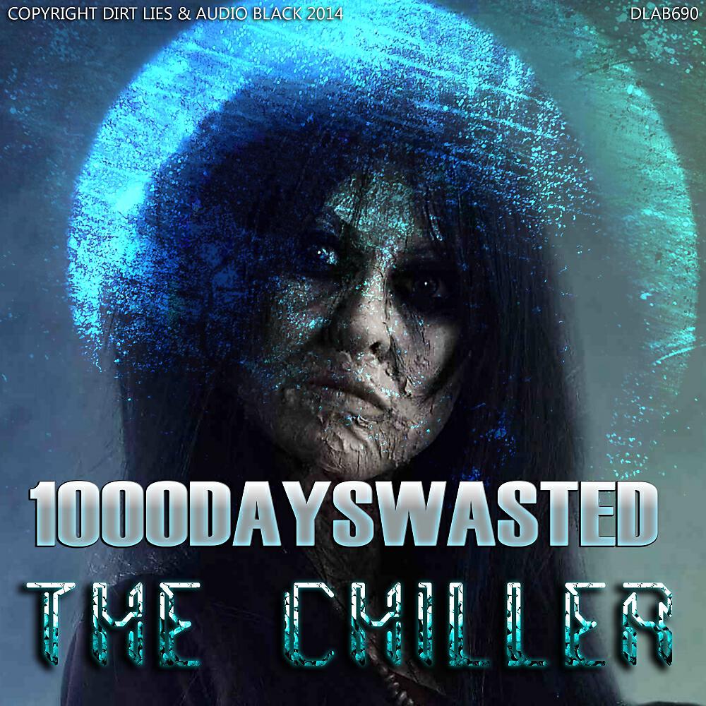 1000DaysWasted - The Chiller (Original Mix)