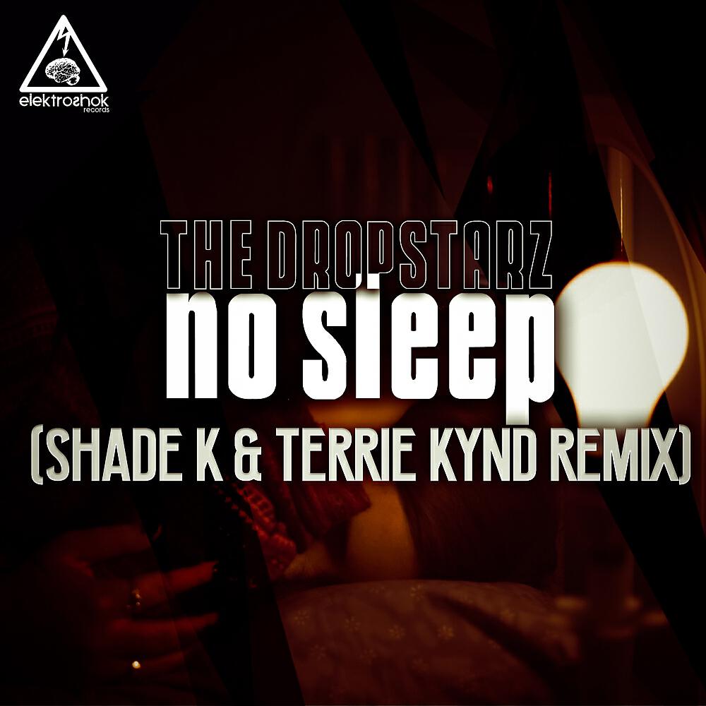 The DropStarz - No Sleep (Shade K & TERRIE KYND Remix)