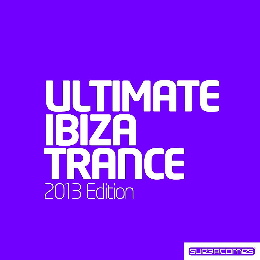 Постер альбома Ultimate Ibiza Trance 2013