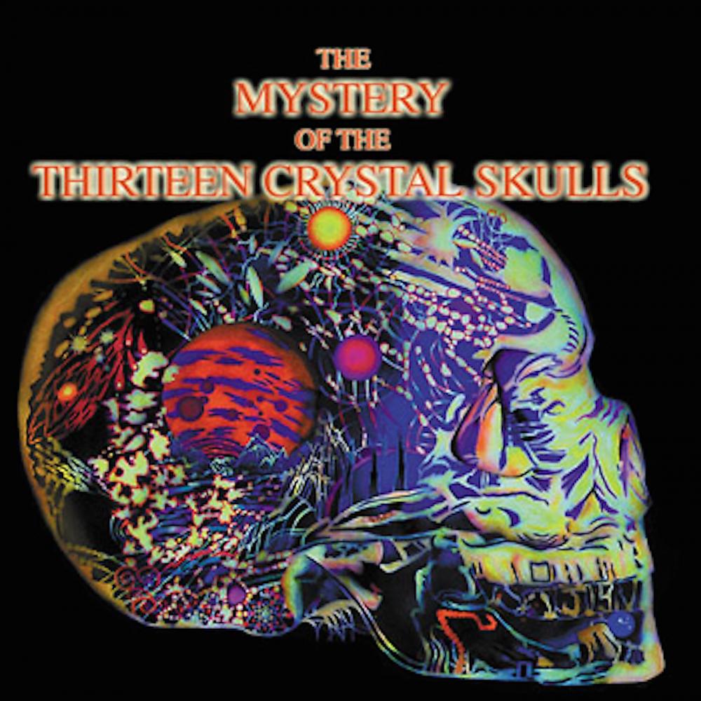 Постер альбома The Mystery Of The Thirteen Crystal Skulls