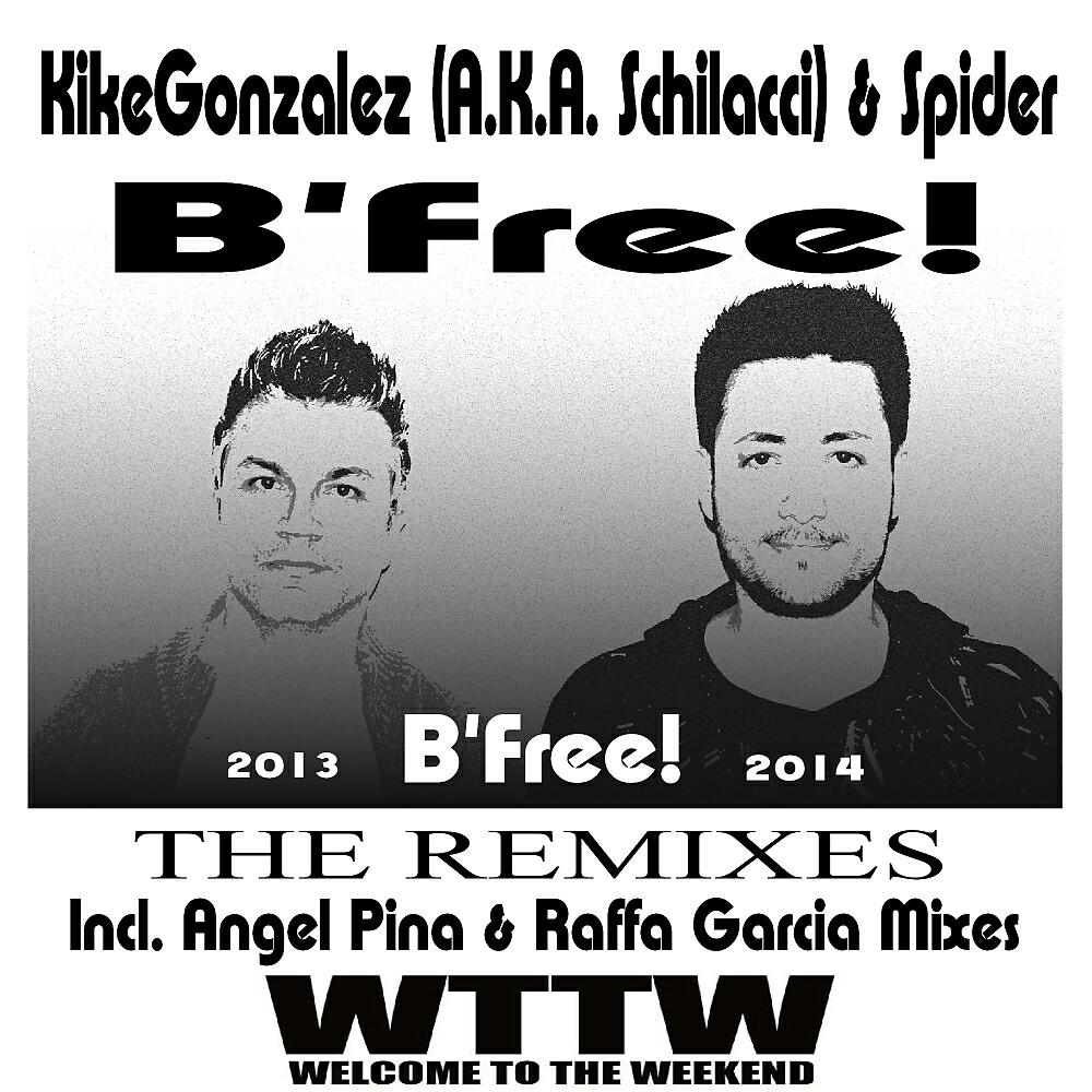 Kike Gonzalez - B Free! (Angel Pina & Raffa Garcia Remix)