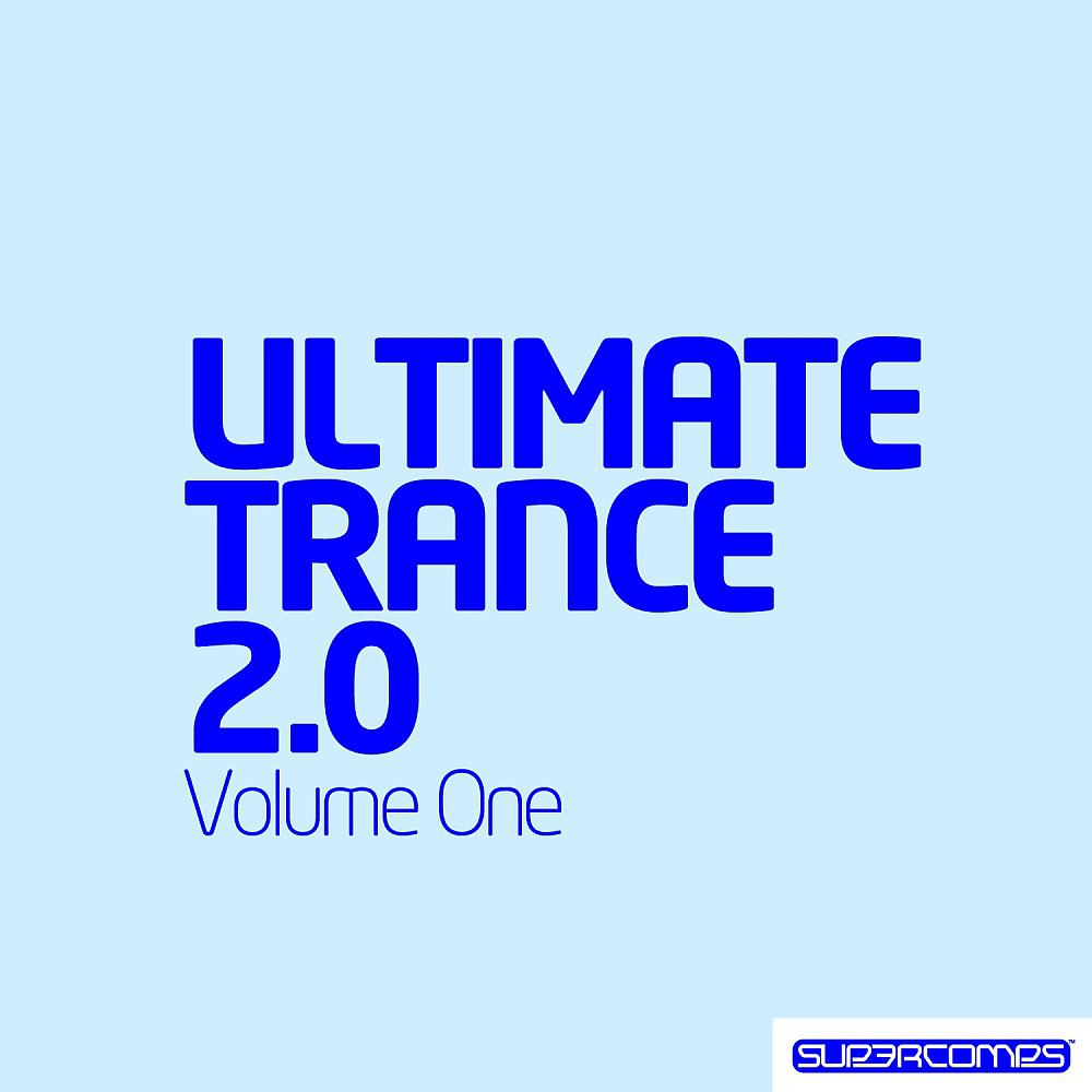 Постер альбома Ultimate Trance 2.0 - Volume One