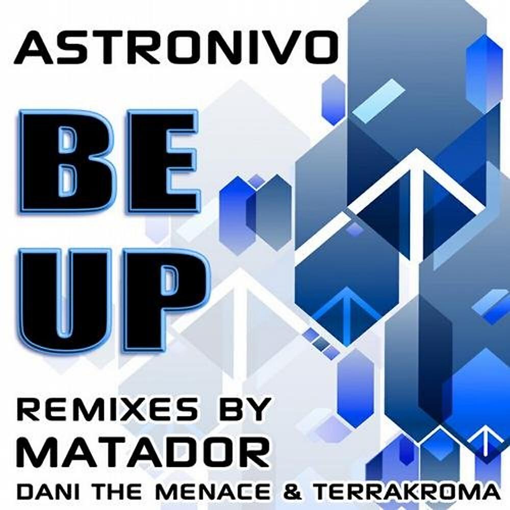 ASTRONIVO - Be Up (Original Mix)