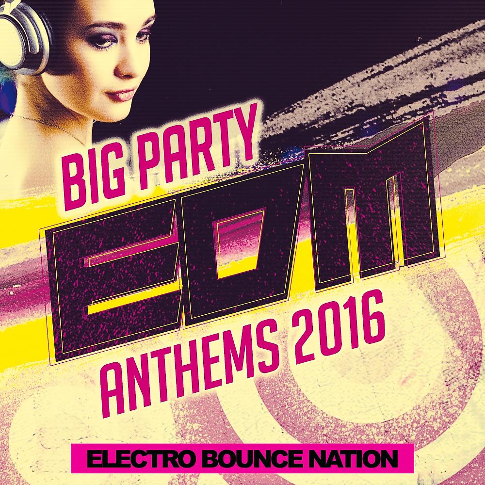 Постер альбома Big Party: EDM Anthems 2016
