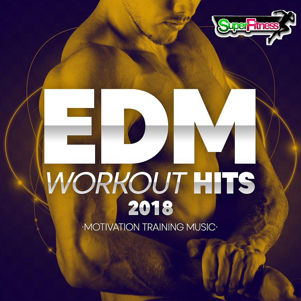 Постер альбома EDM Workout Hits 2018: Motivation Training Music