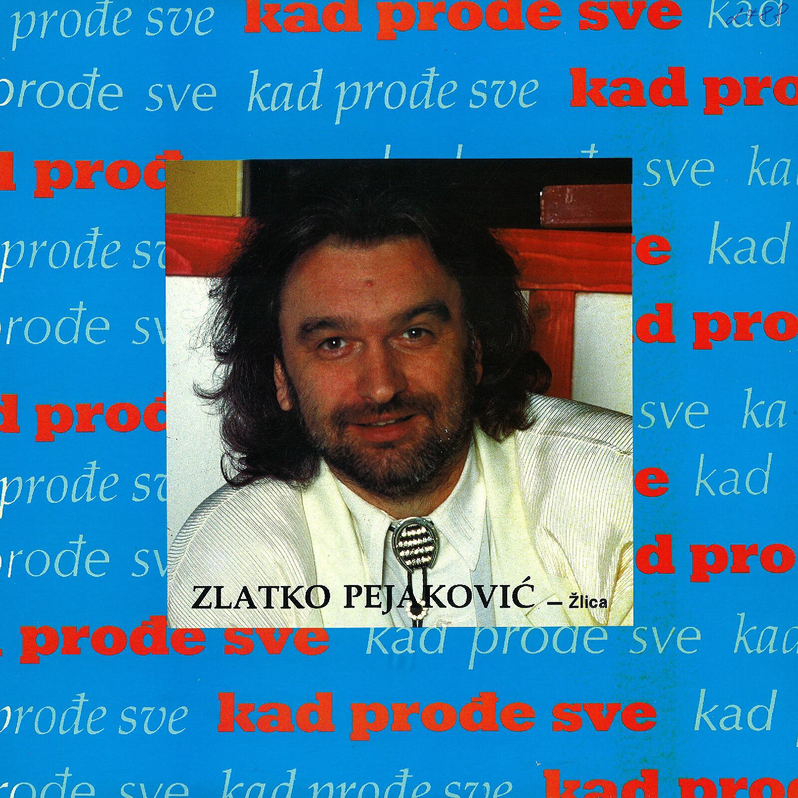 Zlatko Pejakovic - Došli Smo Do Kraja